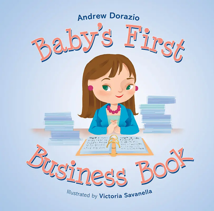 Illustration of a girl with brown hair sitting at a desk with a notebook, titled "Baby's First Business Book" by Andrew Dorazio, illustrated by Victoria Savanella.