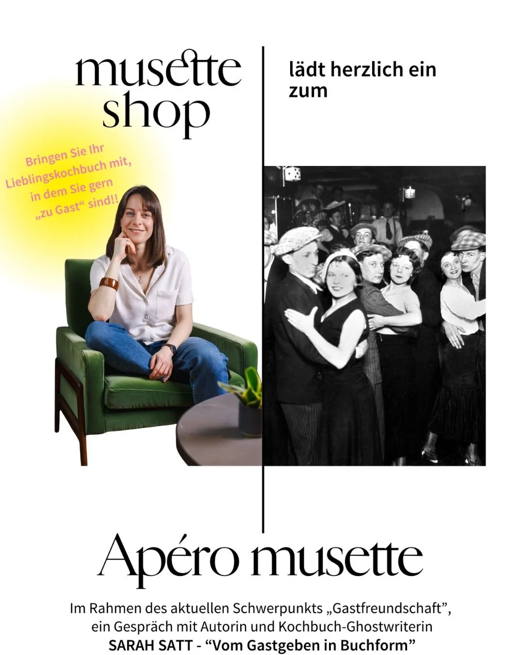 Ap&eacute;ro musette mit Autorin und Kochbuch-Ghostwriterin Sarah Satt @sarah.satt
Freitag, 24. Oktober, 18:00
Im Rahmen des aktuellen Schwerpunkts &bdquo;Gastfreundschaft&rdquo;, 
&ldquo;Vom Gastgeben in Buchform&rdquo;:
Kochb&uuml;cher sind heute w