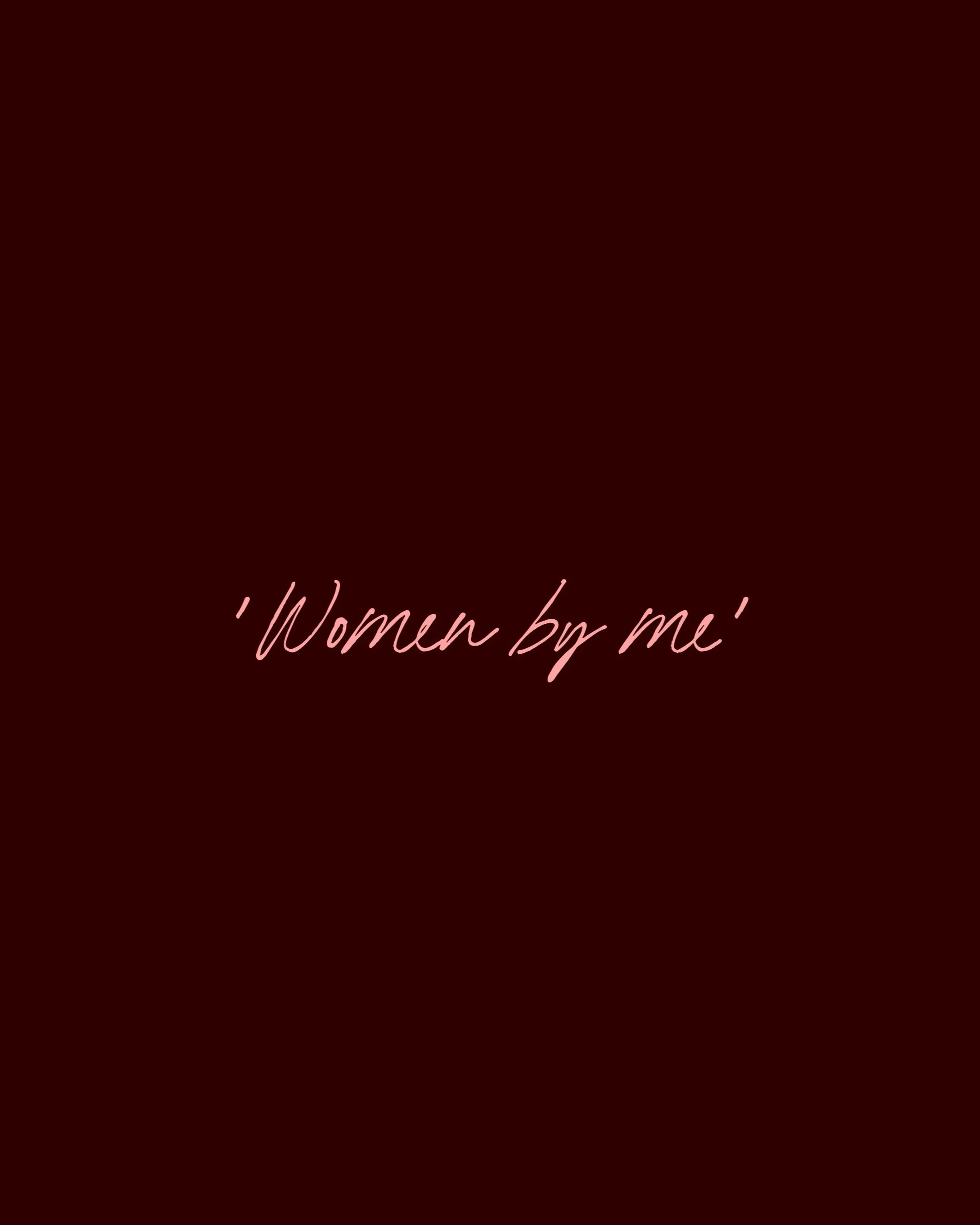 'Women by me' (WIP)