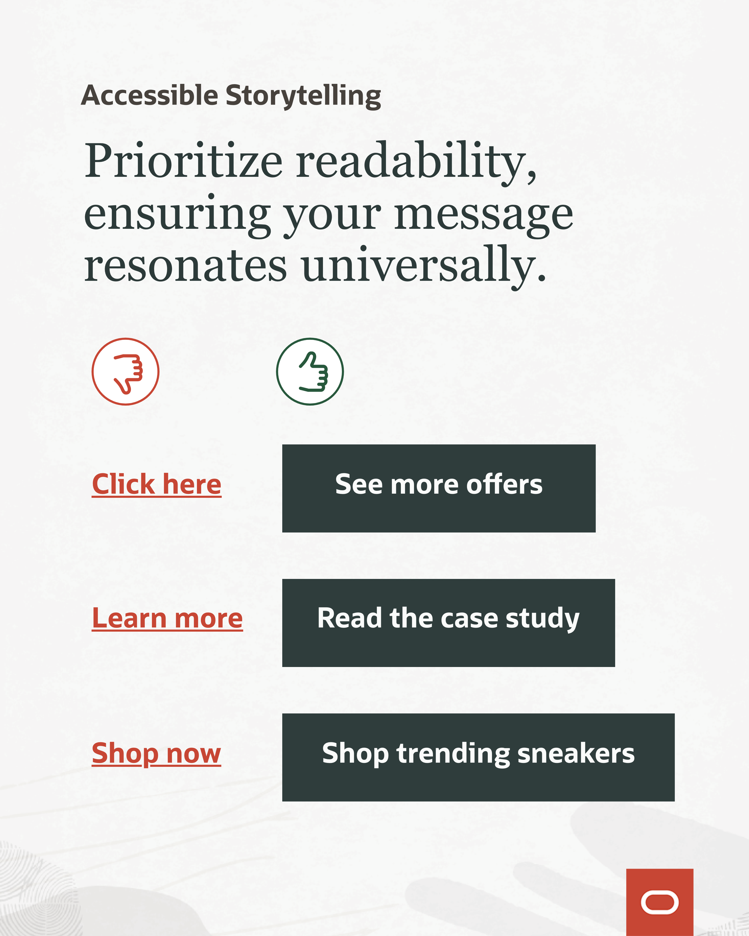 Prioritize readability, ensuring your message resonates univerally.
