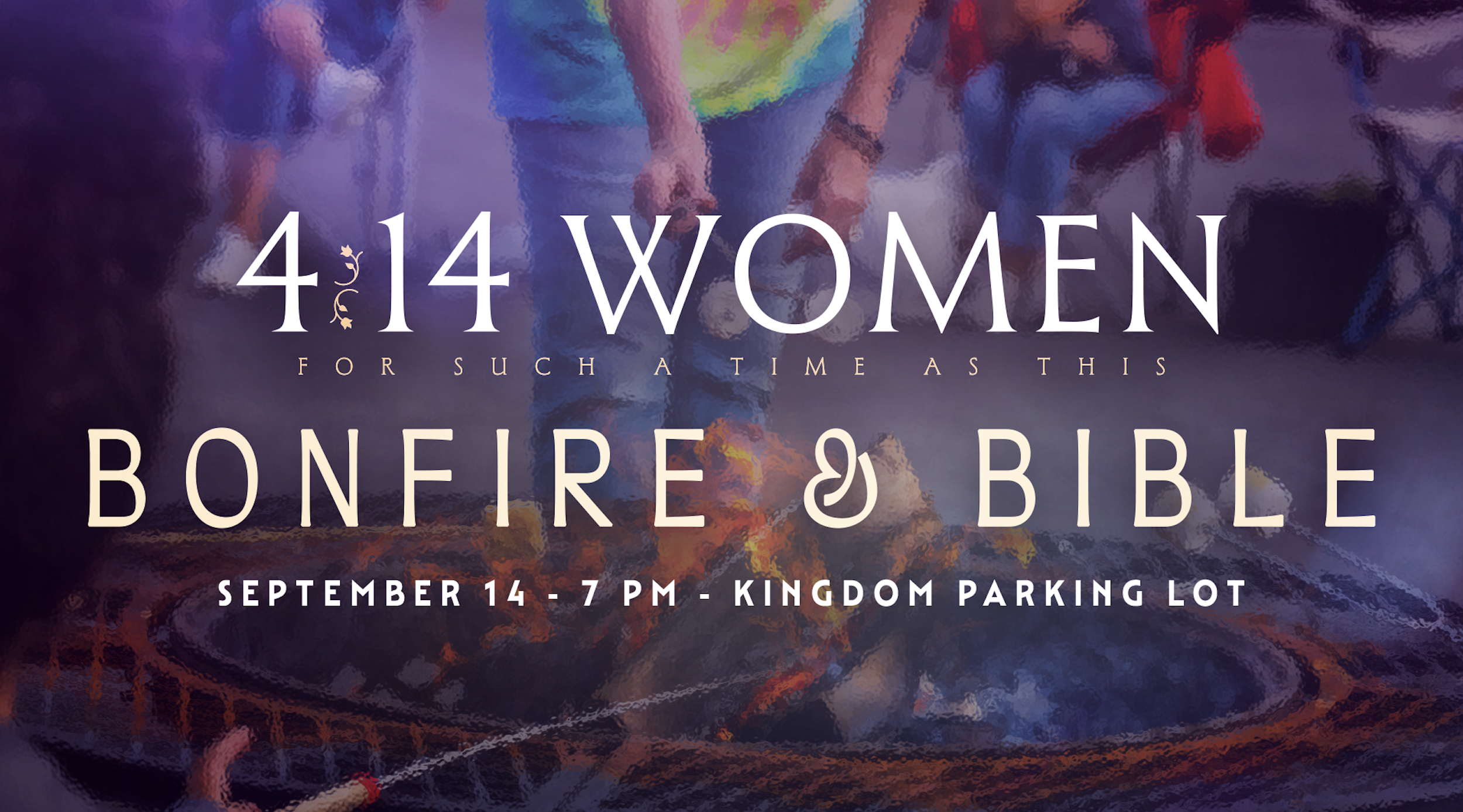 4:14 Bonfire &amp; Bible Study