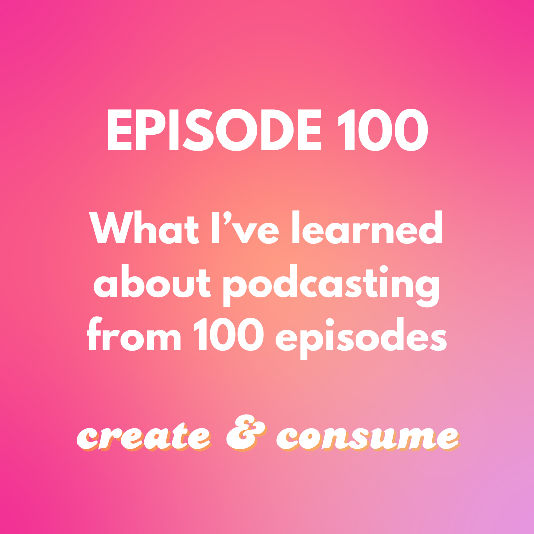 Podcasting lessons from the first 100 episodes - Episode 100