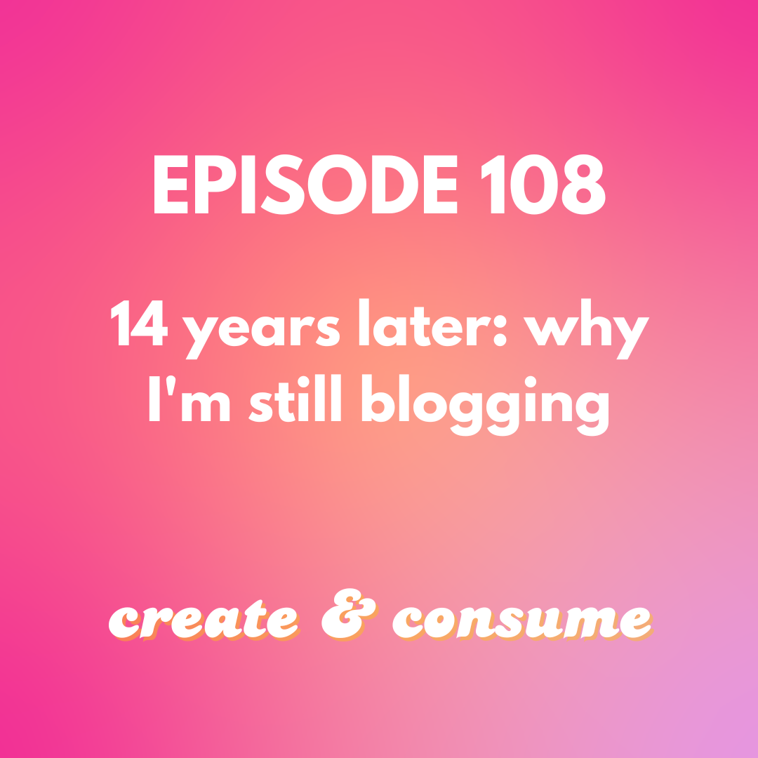 14 years later: why I'm still blogging - Ep 108