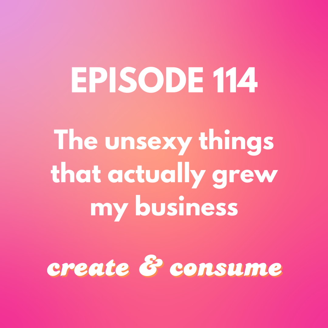 The unsexy things that actually grew my business - Ep 114
