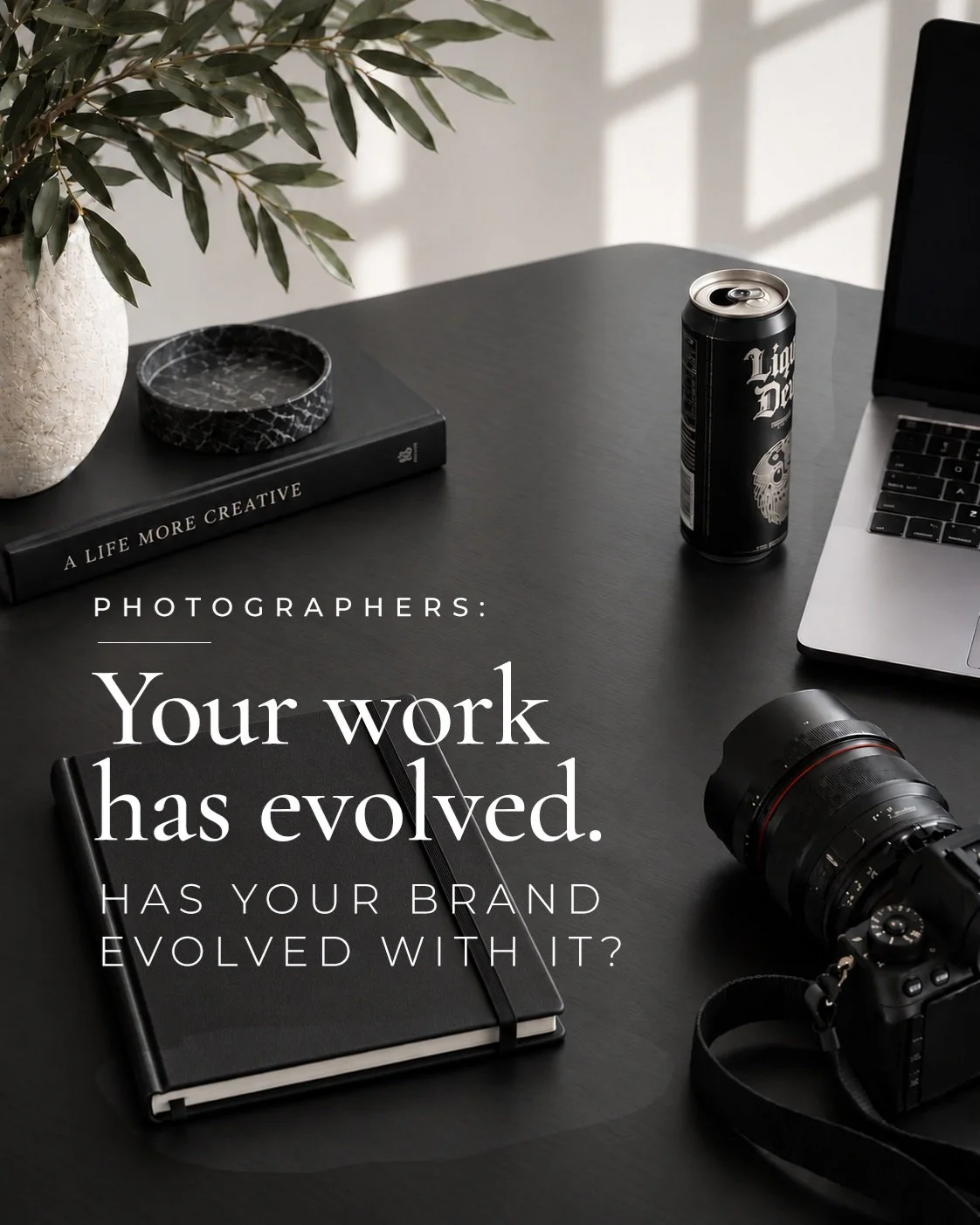 Creative work evolves. So does the brand behind it.

As your perspective shifts, your style becomes more defined and your work takes on a point of view that feels distinctly yours.

Your brand is part of that evolution&mdash;a reflection of what you&