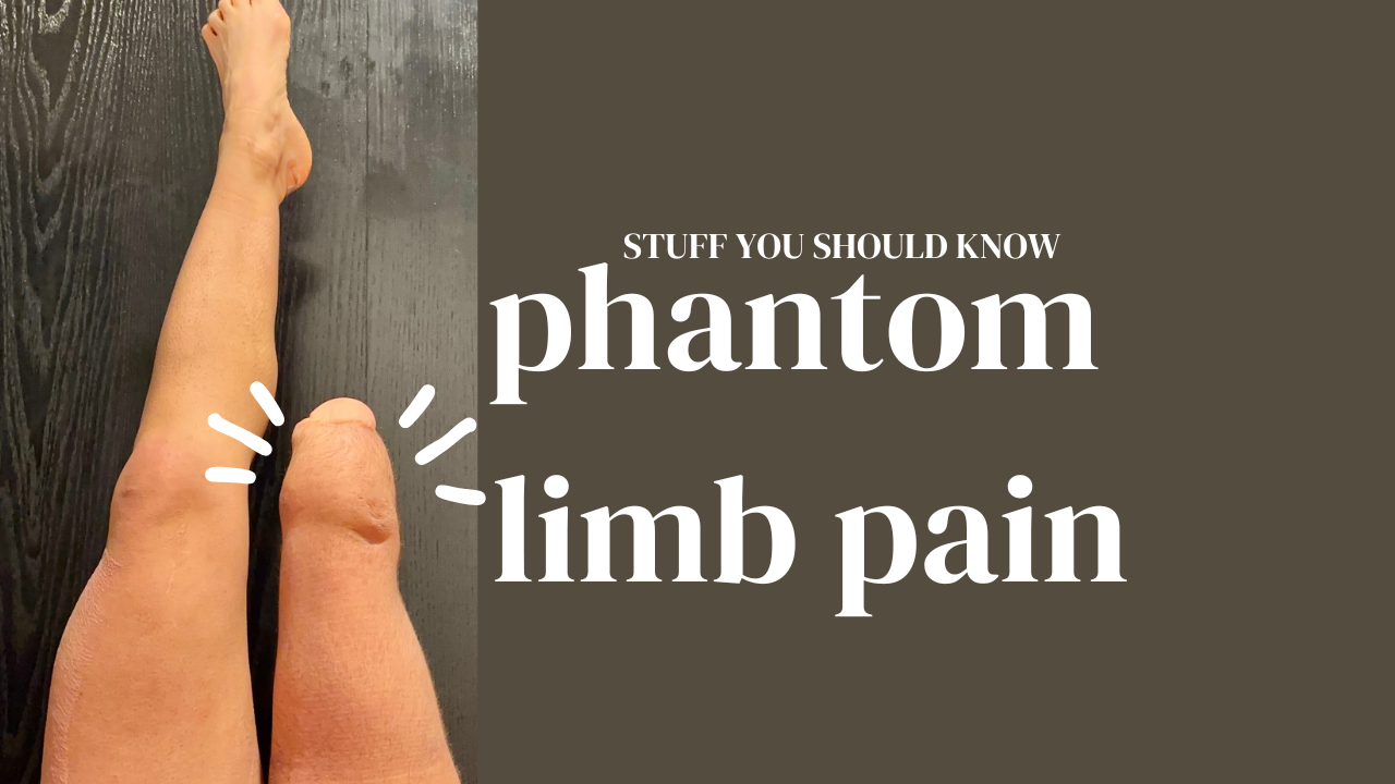 Amputee Media Pick: Stuff You Should Know on Phantom Pain