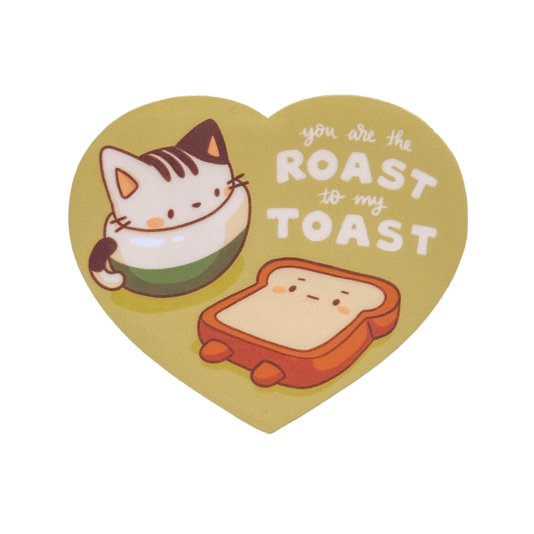 Roast to my Toast Sticker