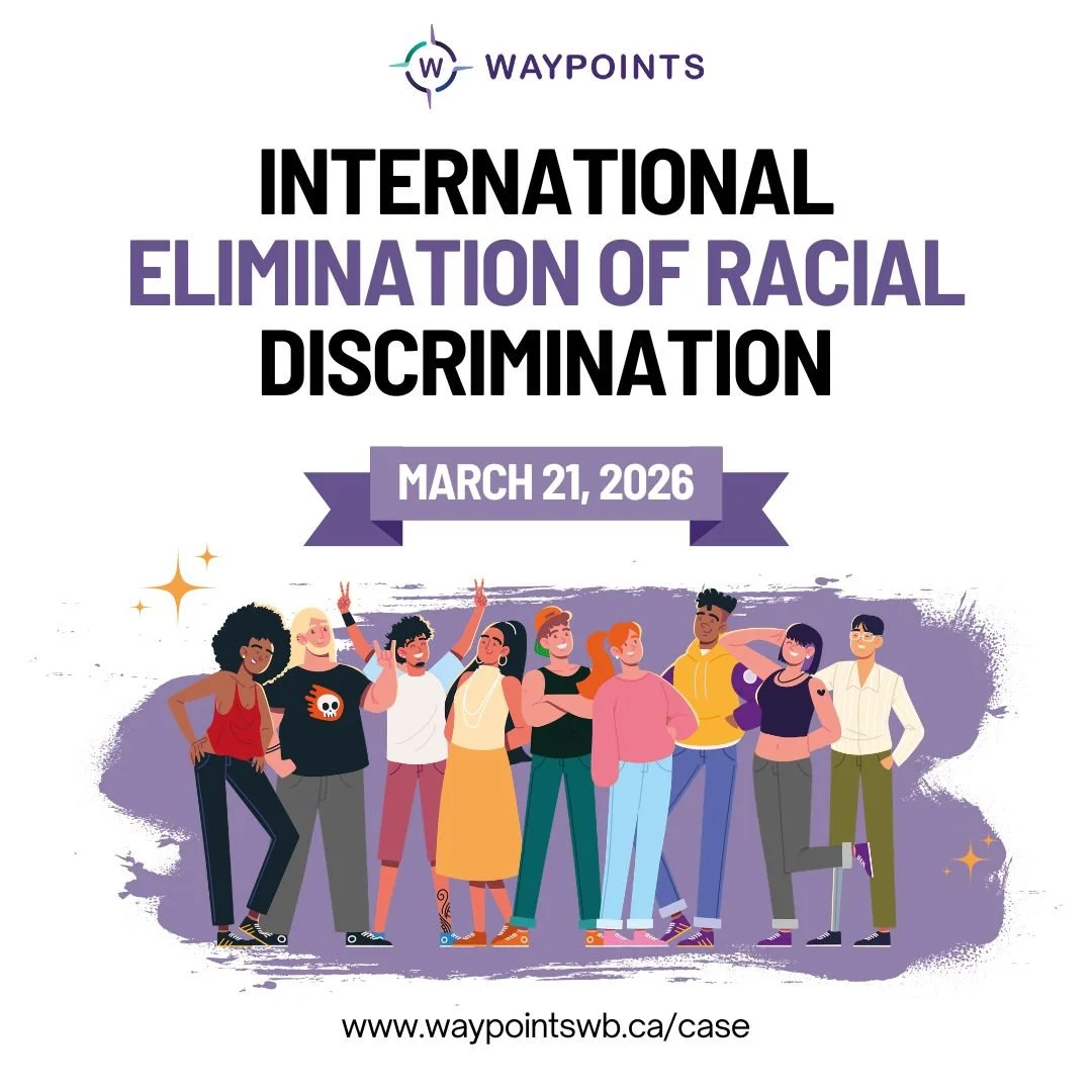 March 21st is the International Day for the Elimination of Racial Discrimination, an awareness day about the ongoing work required to confront racism, discrimination, and intolerance. ​

Discrimination and violence are deeply linked. At Waypoints, we
