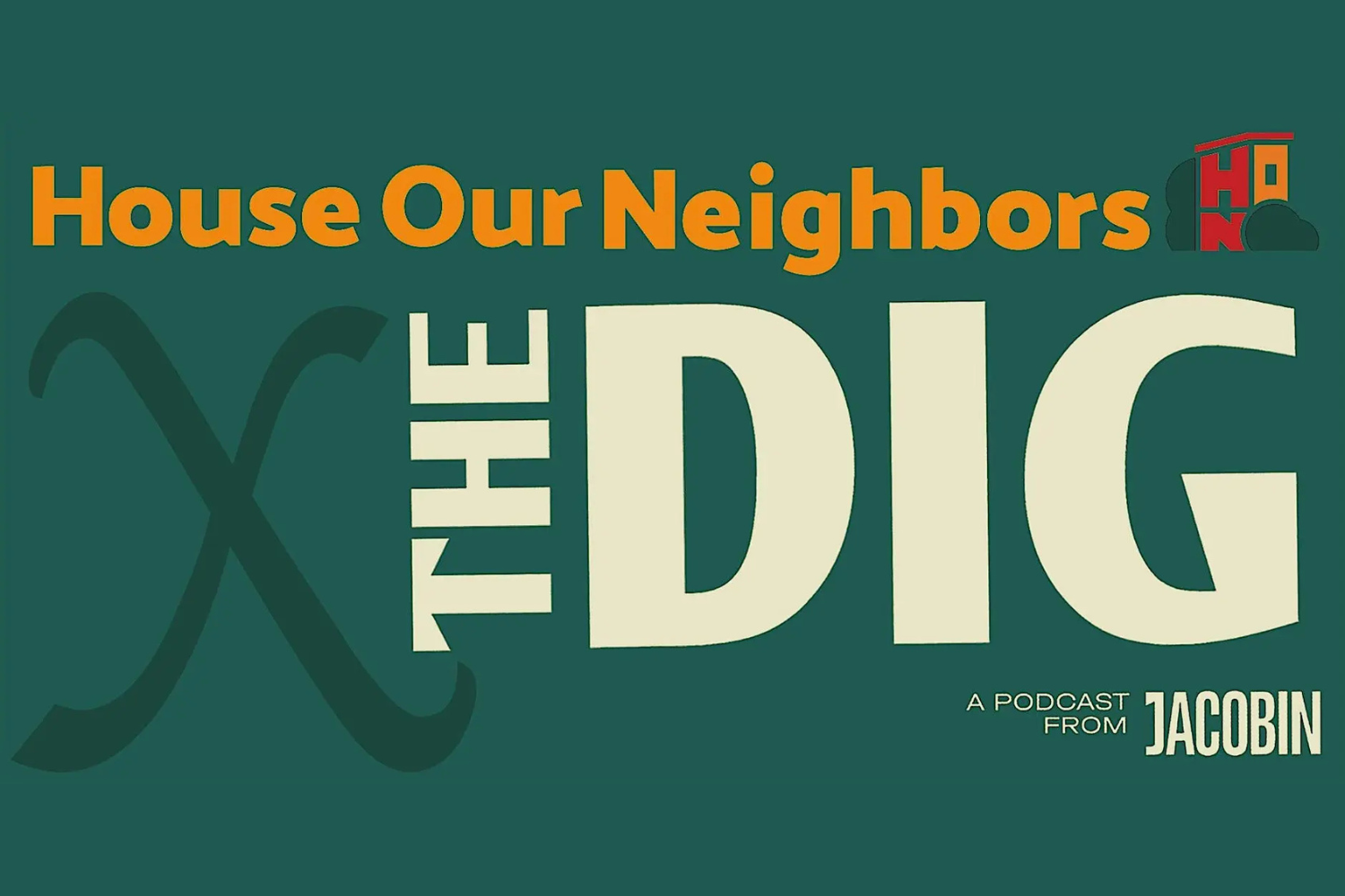The Dig x House Our Neighbors