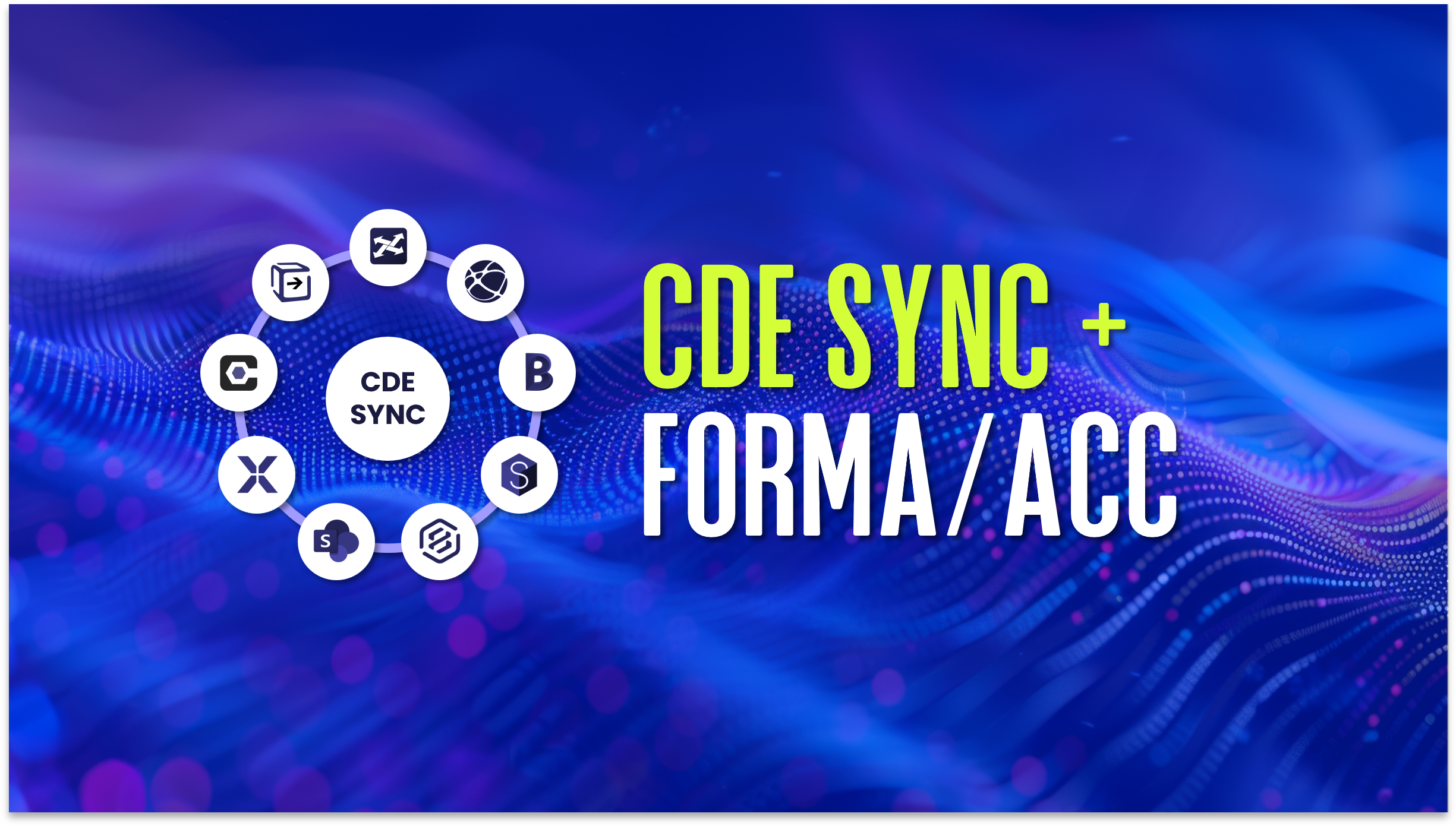 CDE Sync for Autodesk BIM 360, ACC, and Forma