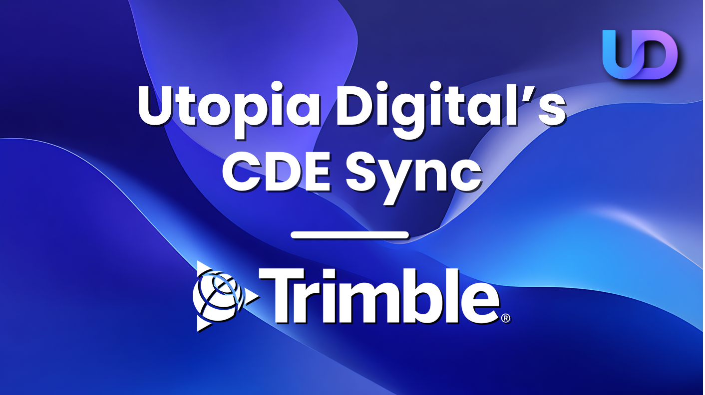 Utopia Digital's CDE Sync with Trimble