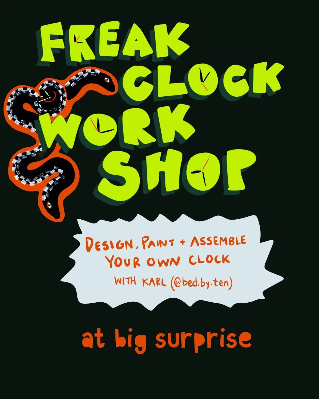 ɪᴛ&rsquo;ꜱ ᴛɪᴍᴇ! ⏰

ᴛᴏ ʀᴇɢɪꜱᴛᴇʀ ꜰᴏʀ ᴄʟᴏᴄᴋ ꜱʜᴏᴘ! 

ᴊᴏɪɴ ᴍᴇ ᴀᴛ @ʙɪɢꜱᴜʀᴘʀɪꜱᴇ.ꜱᴛᴜᴅɪᴏ
ꜰᴏʀ ᴀ 2 ᴘᴀʀᴛ ᴡᴏʀᴋꜱʜᴏᴘ ᴡʜᴇʀᴇ ʏᴏᴜ ᴡɪʟʟ ᴅᴇꜱɪɢɴ ᴘᴀɪɴᴛ ᴀɴᴅ ᴀꜱꜱᴇᴍʙʟᴇ ʏᴏᴜʀ ᴏᴡɴ 11&rdquo; ᴄʟᴏᴄᴋ!

ᴘʟᴇᴀꜱᴇ ᴍᴀᴋᴇ ꜱᴜʀᴇ ʏᴏᴜ ᴄᴀɴ ᴀᴛᴛᴇɴᴅ ʙᴏᴛʜ ᴡᴇᴅɴᴇꜱᴅᴀʏ ᴇᴠᴇɴɪɴɢ ᴅᴀᴛᴇꜱ ʙᴇꜰᴏʀᴇ ʏᴏᴜ ꜱɪɢɴ ᴜᴘ