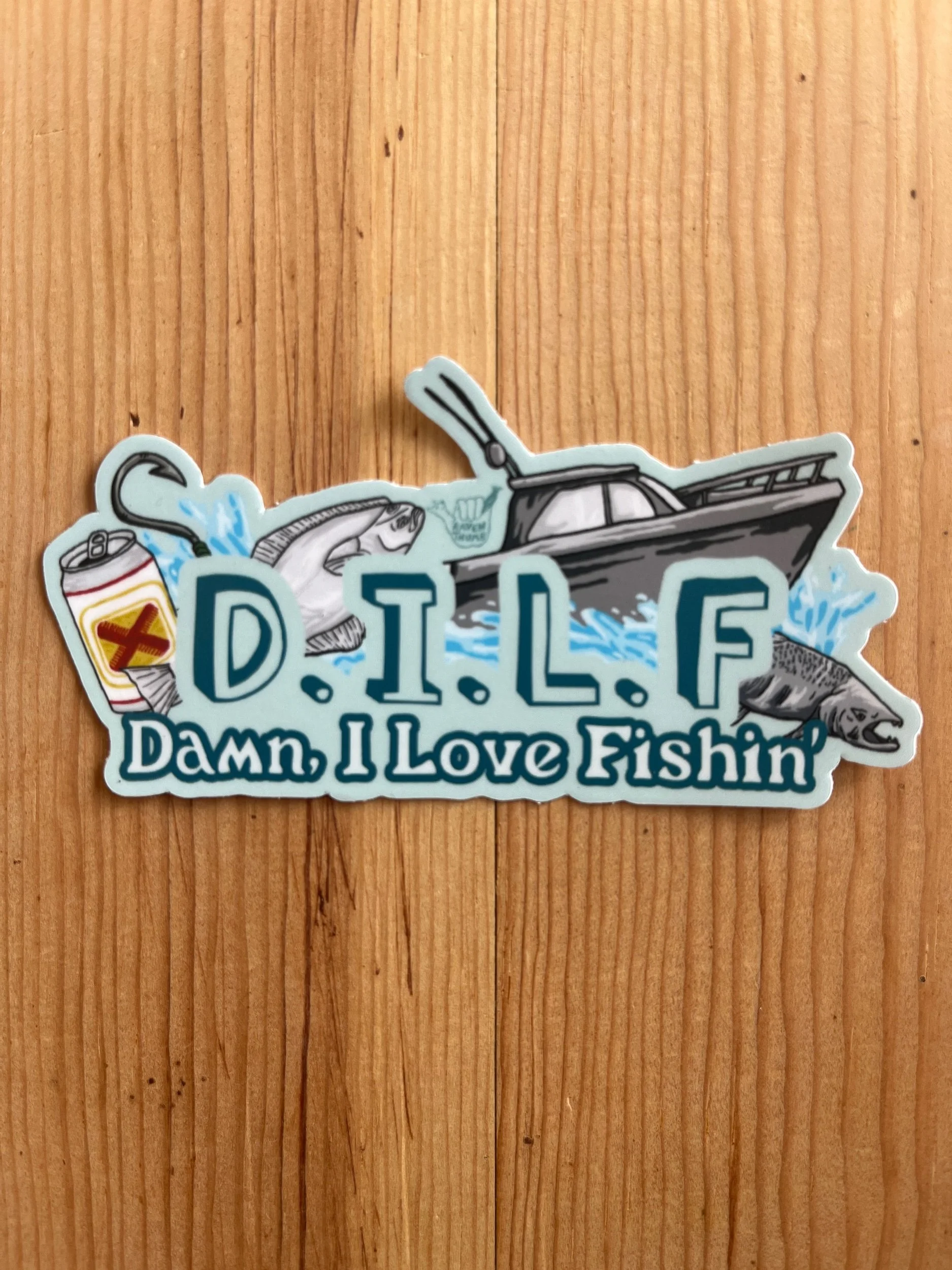 DILF - Damn, I Love Fishin' - Sticker