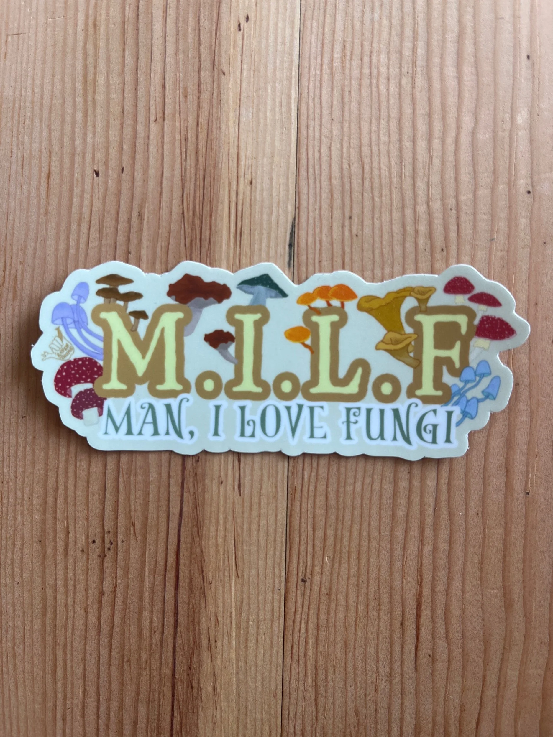 MILF - Man, I Love Fungi Sticker
