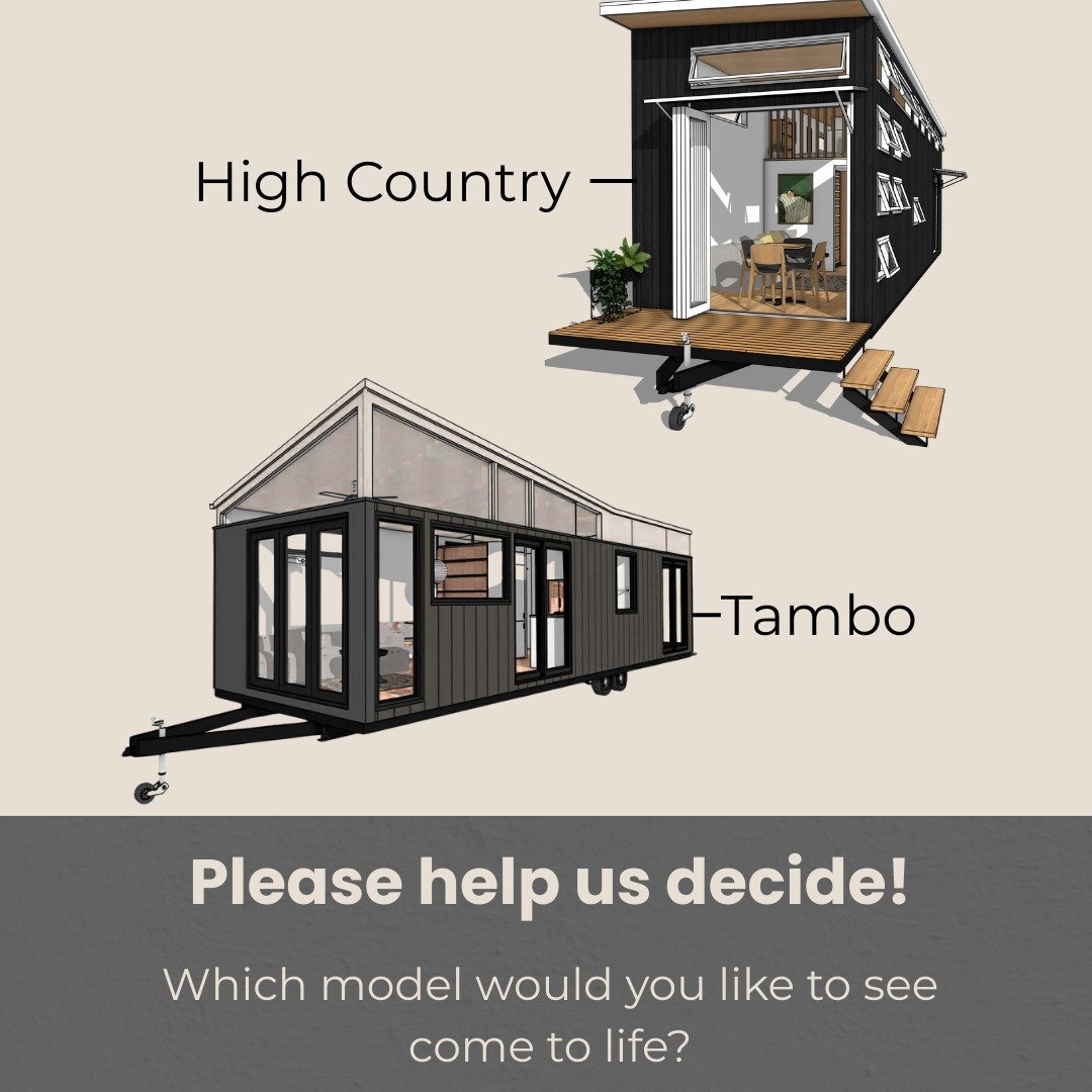 Help us decide!
 
We&rsquo;re building our next display model and we can&rsquo;t choose between two local favourites:

🏡 The Tambo &ndash; compact, clever, and classic. Your instant Airbnb!

🏡 The High Country &ndash; spacious and full of charm. Fa