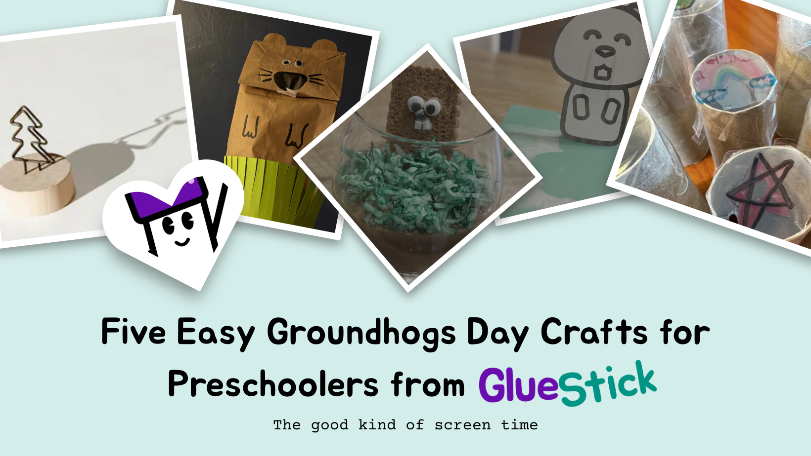 A collage of the projects featured on this blog page with the header "Five easy groudnhogs day crafts for Preschoolers form GlueStick. The good kind of screen time."