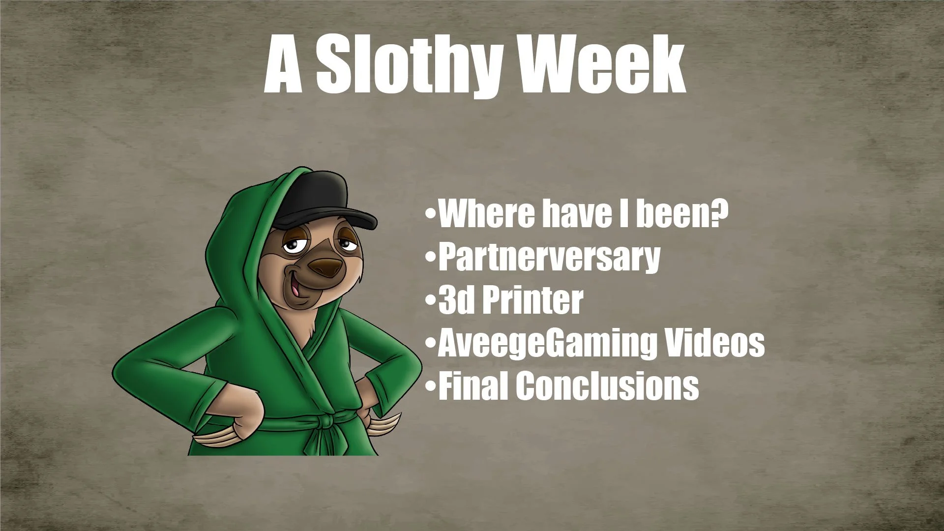 A Slothy Week
