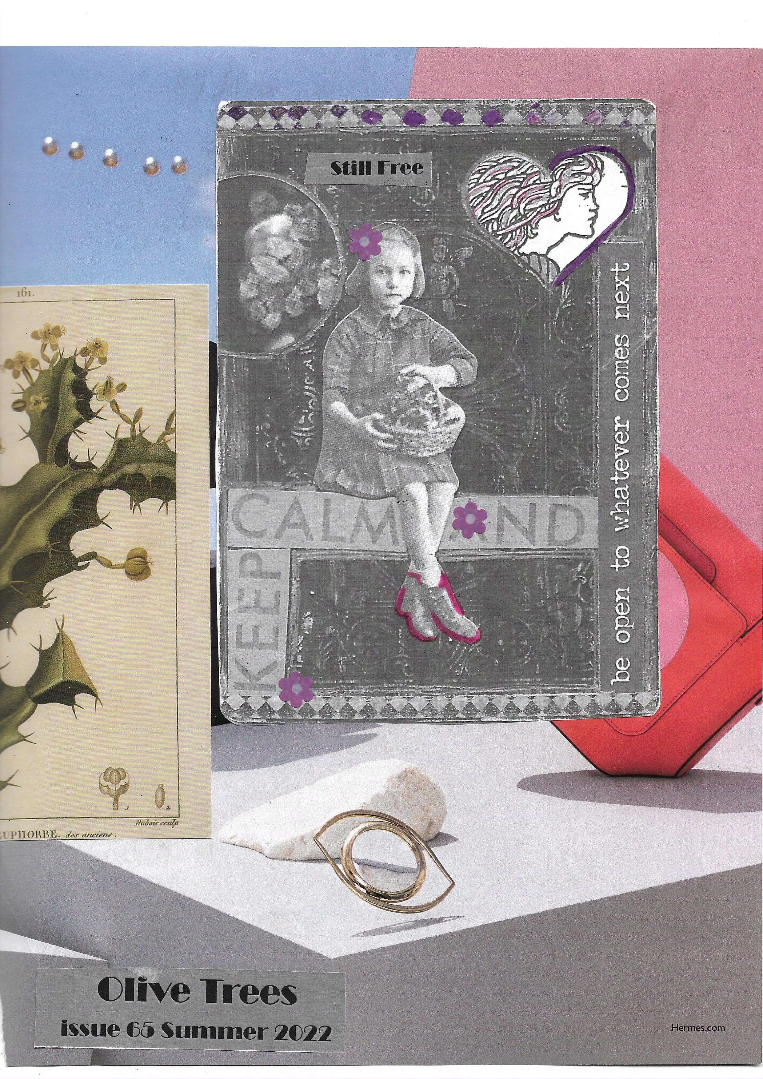 Background of an Hermes ad, collaged with an illustration of a cactus, and a black and white photo of a young girl. Words include "Still Free" and "Be open to whatever comes next" 