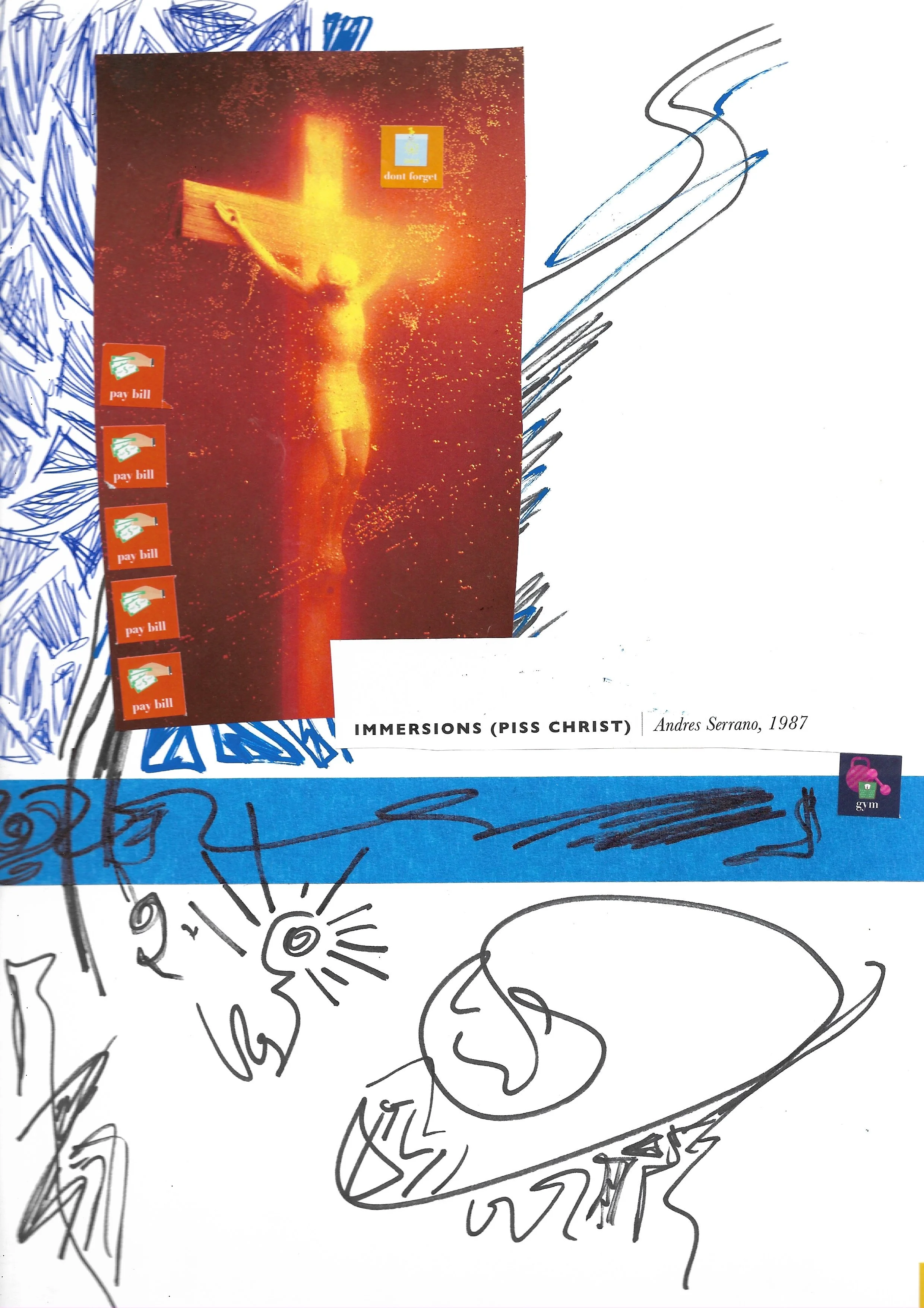 White paper with blue and black doodles, strip of blue painter's tape down the middle, image of Piss Christ with 5 small stickers on top that say "Pay Bill"