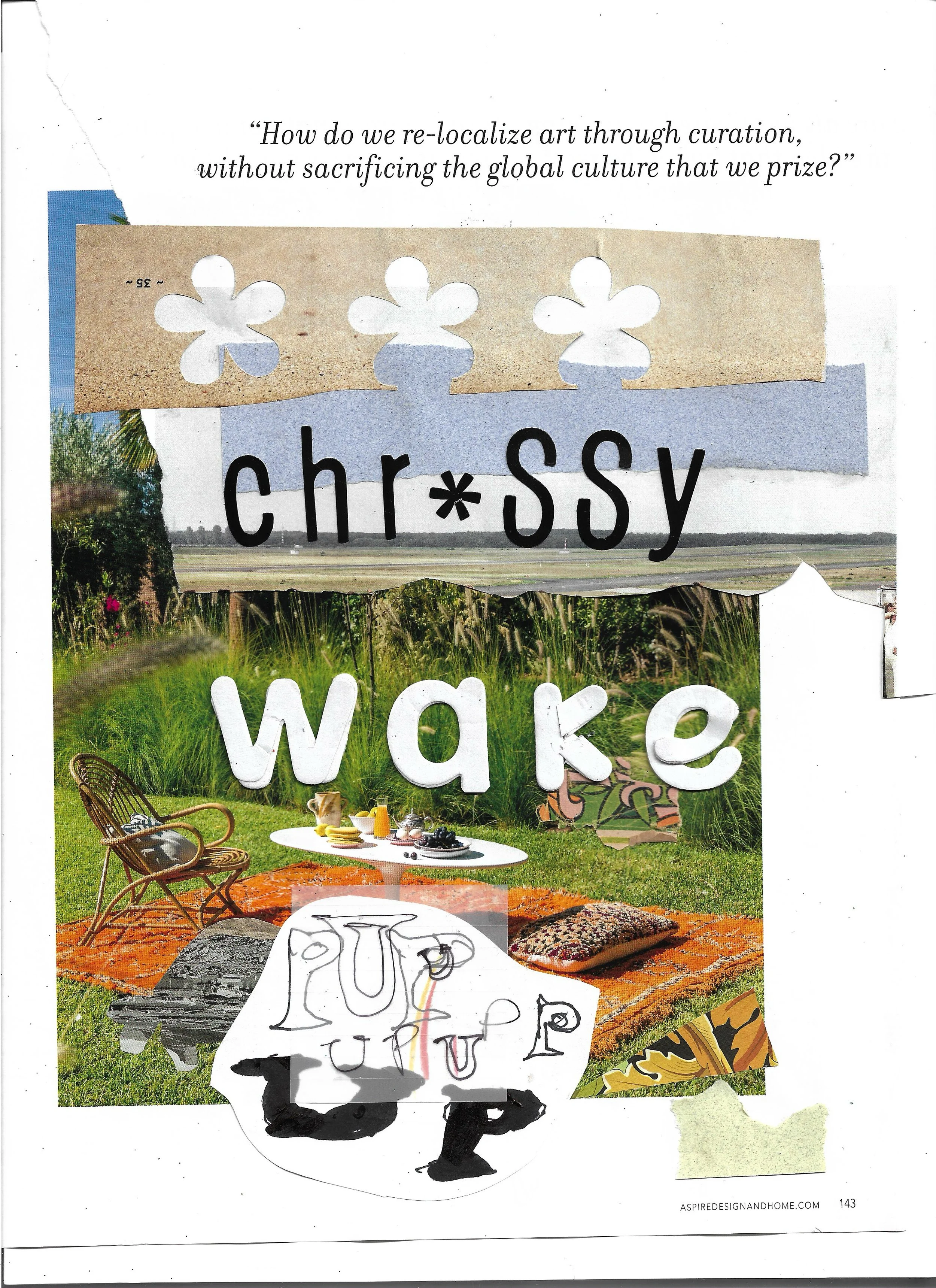 Image of a picnic, cut out quote of "How do we re-localize art through curation, without sacrificing the global culture that we prize?" "Chr*ssy wake" written in stickers, "Up" hand-drawn