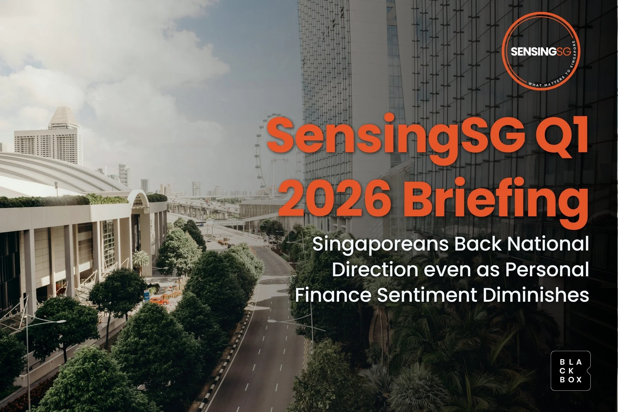 SensingSG Q1 2026 Briefing: Singaporeans Back National Direction even as Personal Finance Sentiment Diminishes