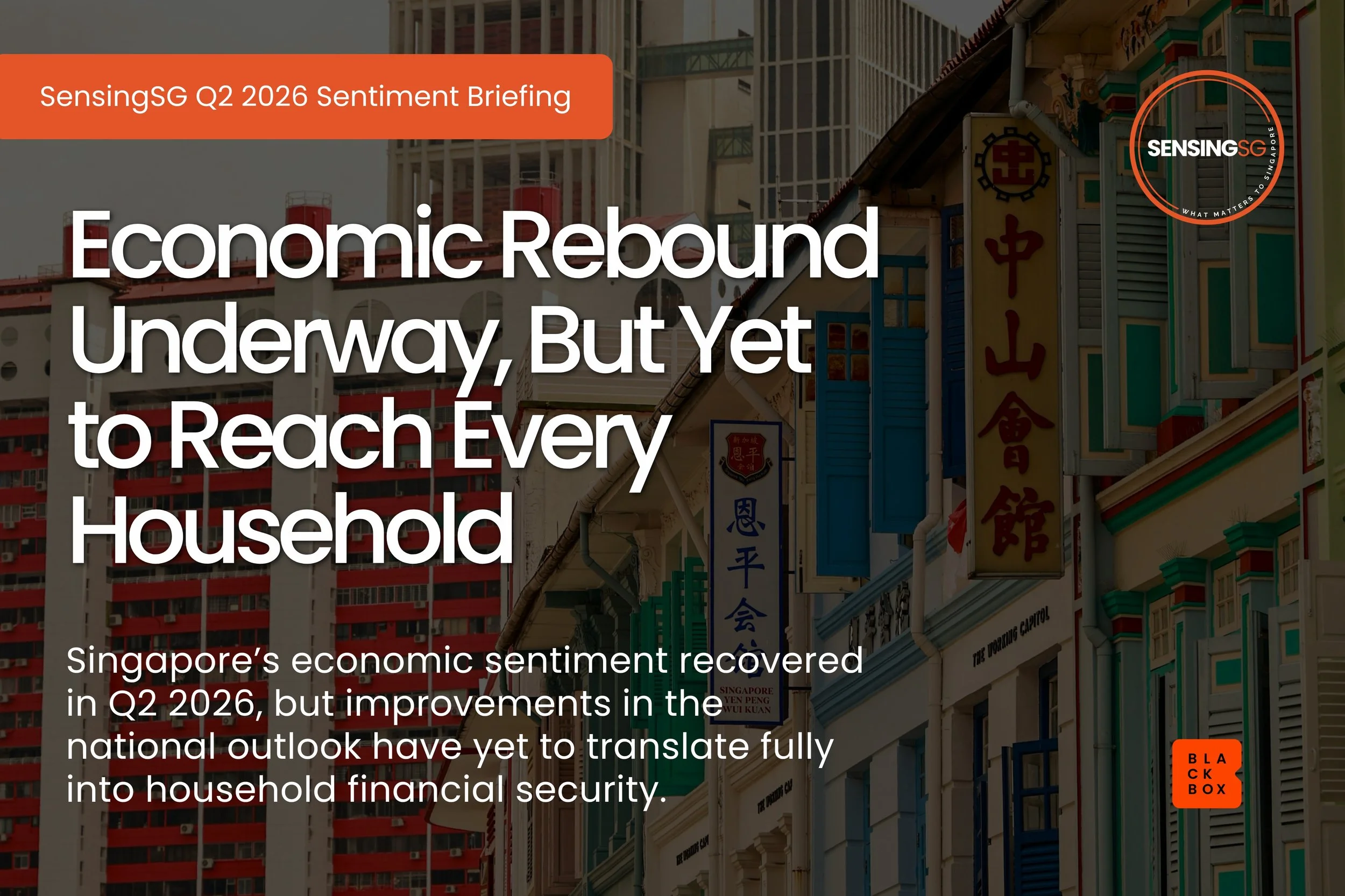 SensingSG Q2 2026 Briefing: Economic Rebound Underway, But Yet to Reach Every Household