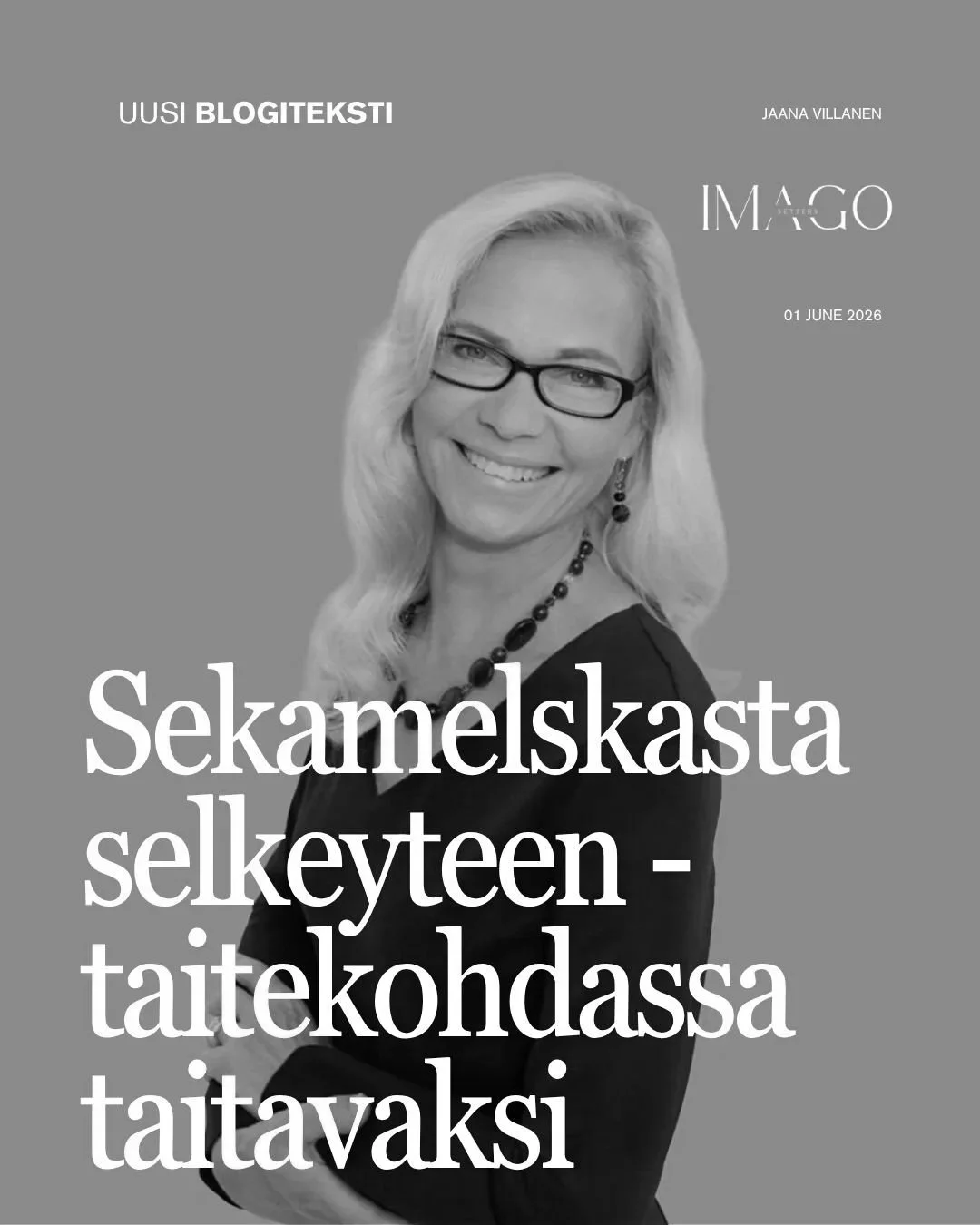 jaana villasen kirjoittama blogi imagosettersille naisten työelämän taitekohdista