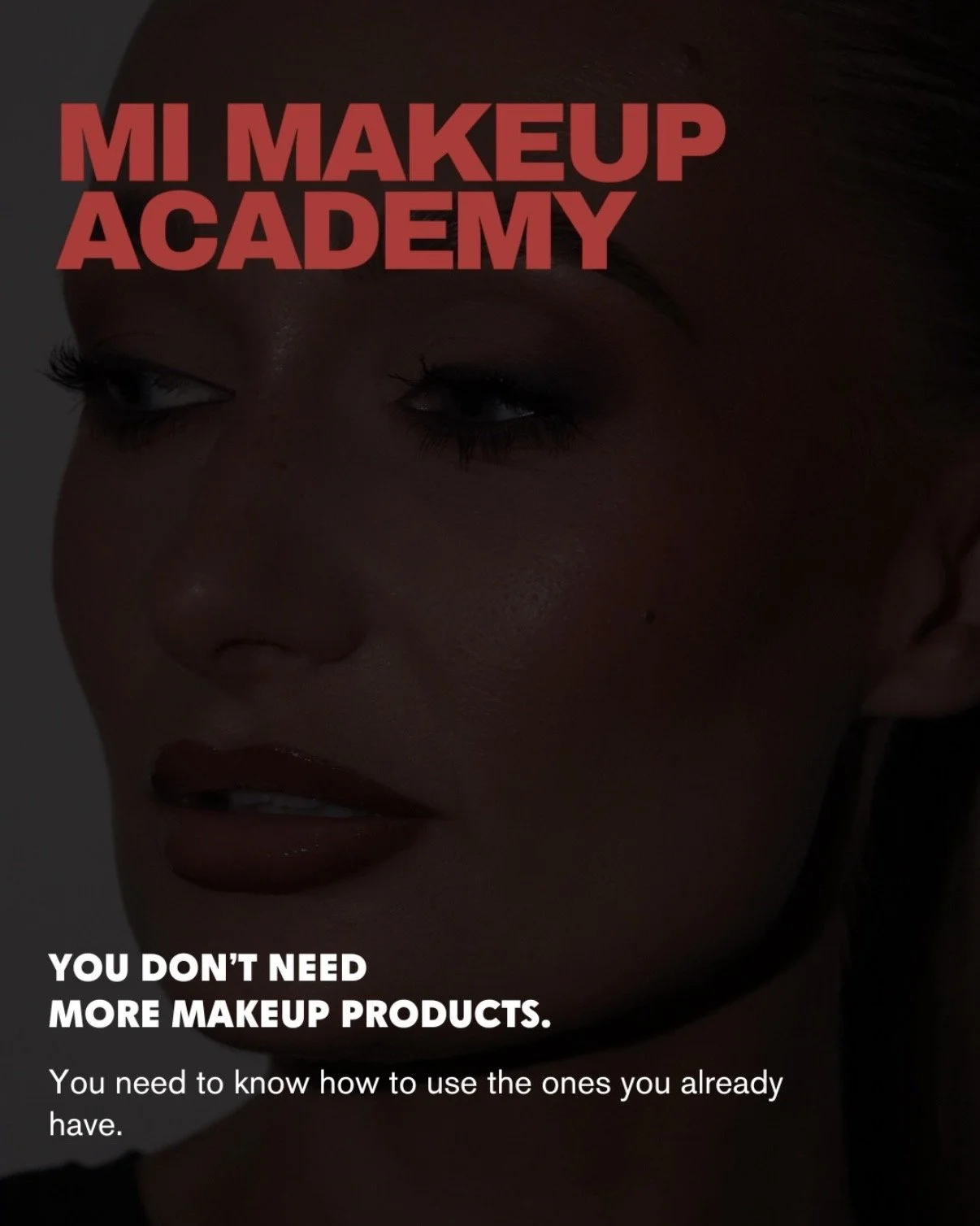 Close-up of a woman's face with makeup and big text overlay that says 'Mi Makeup Academy'. Smaller text below reads: 'You don't need more makeup products. You need to know how to use the ones you already have.'