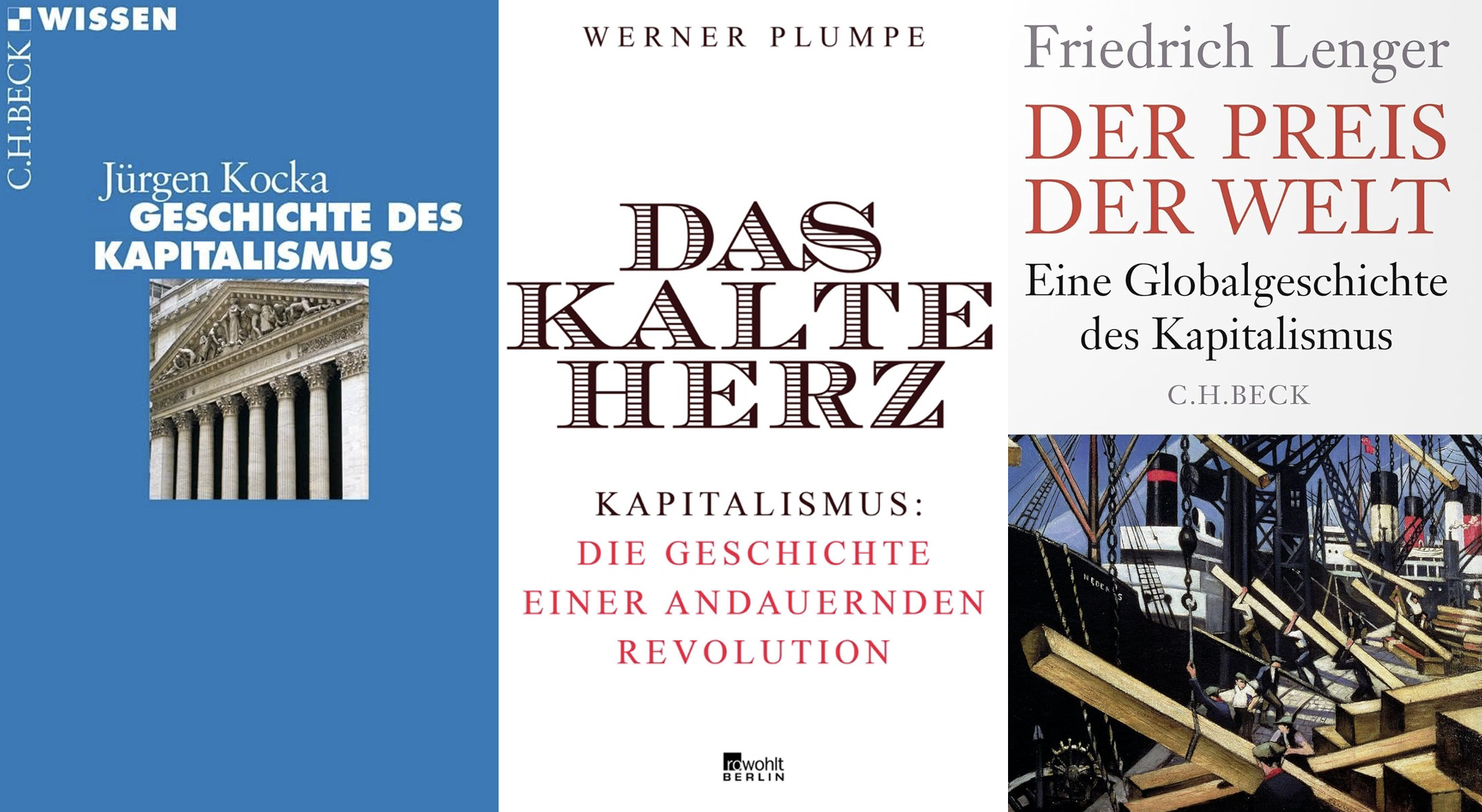 Buchcover Kocka Geschichte des Kapitalismus, Plumpe Das kalte Herz, Lenger, Der Preis der Welt