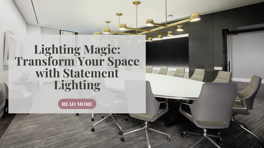 Lighting Magic: Transform Your Space with Statement Lighting — CBH ...