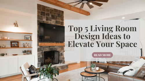 Top 5 Living Room Design Ideas to Elevate Your Space — CBH Interiors