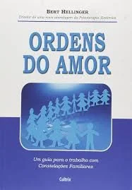 Capa do livro 'Ordens do Amor' de Bert Hellinger, com título em destaque e uma ilustração de pessoas ao redor de uma fogueira, em tons de azul e branco.