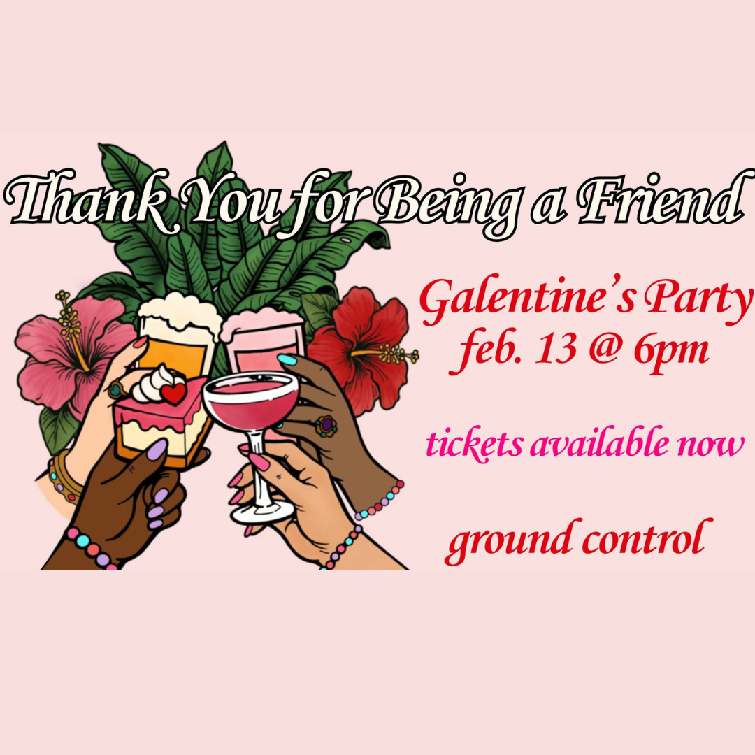 Thank You for Being a Friend: Galentine’s Party