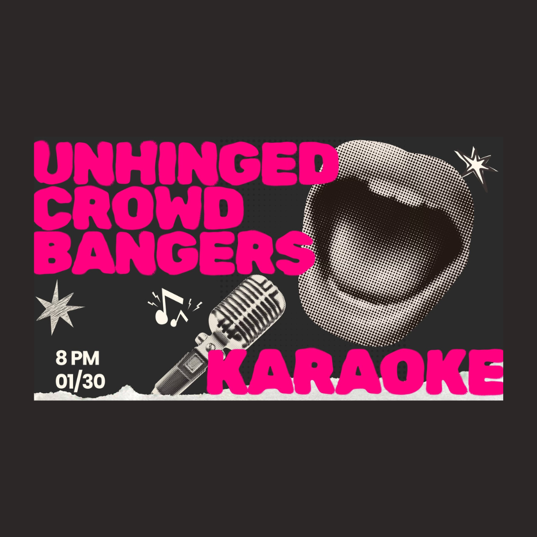 Unhinged Crowd Bangers Karaoke at Ground Control