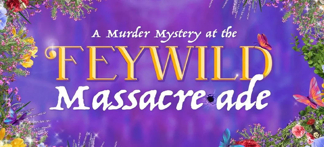 A Murder Mystery at the Feywild Massacre•ade