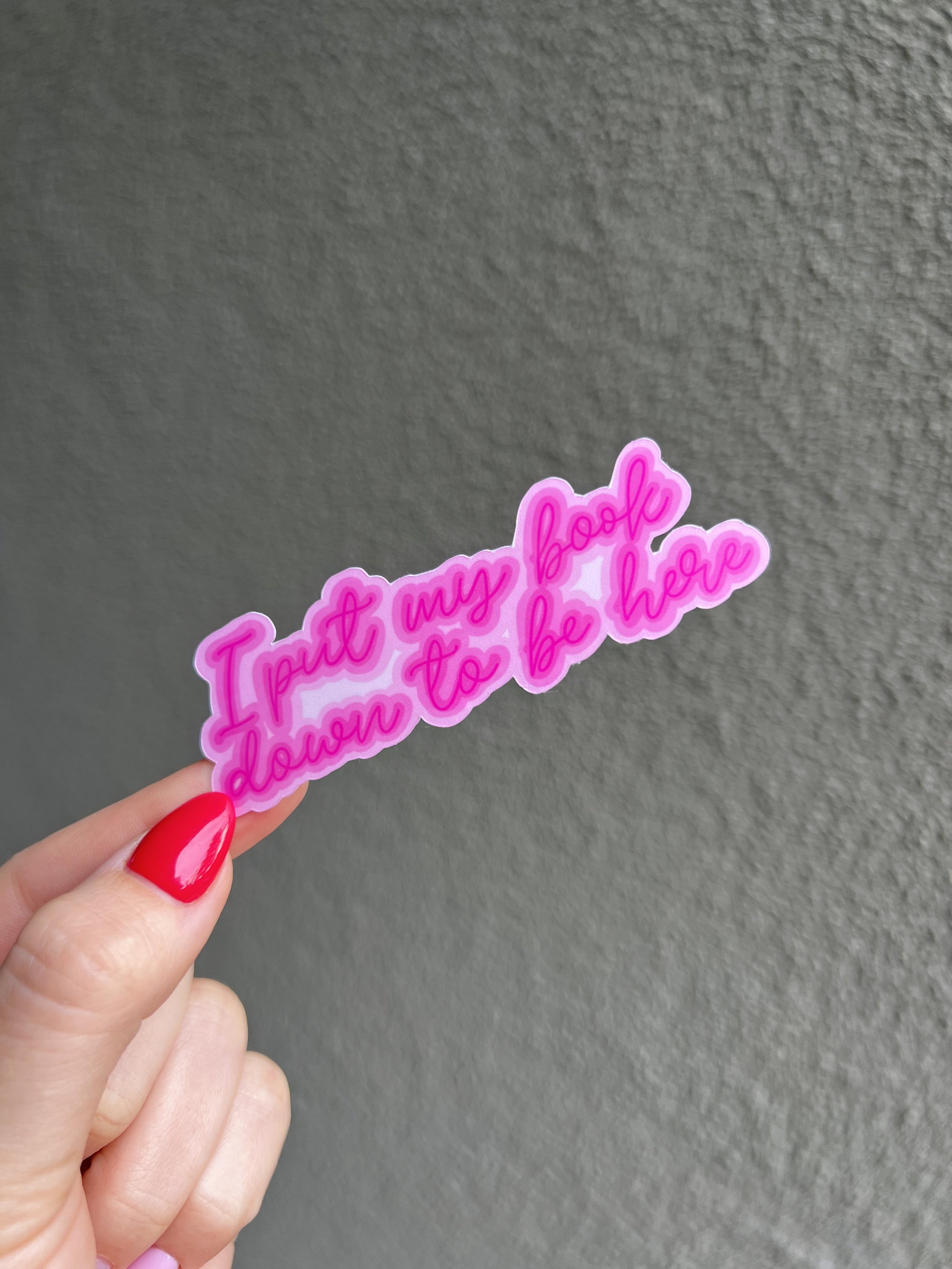 I Put My Book Down To Be Here Sticker