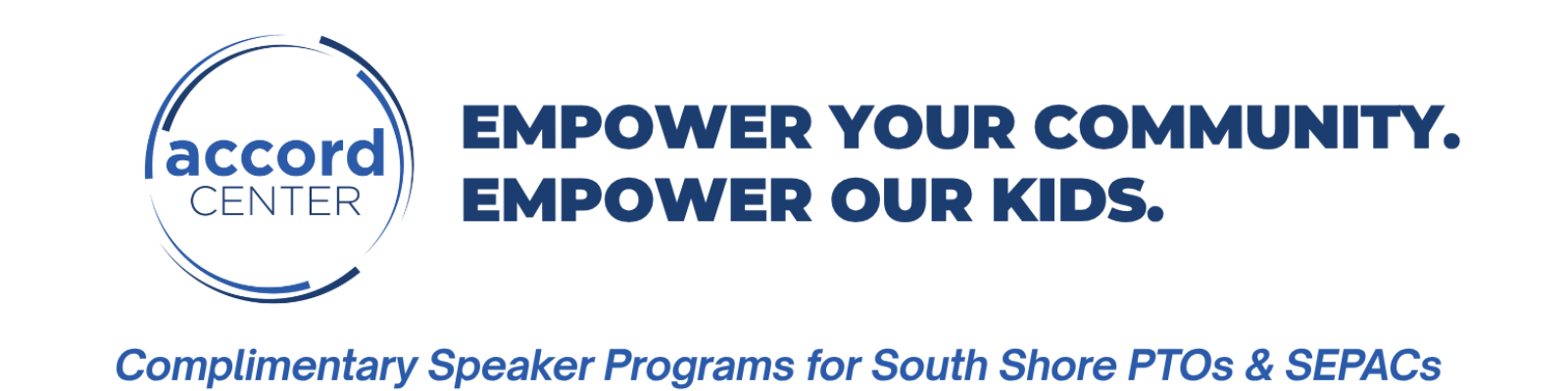 Accord Center logo with text 'Empower Your Community. Empower Our Kids.' and a note about free speaker programs for South Shore PTOs and SEPACs.