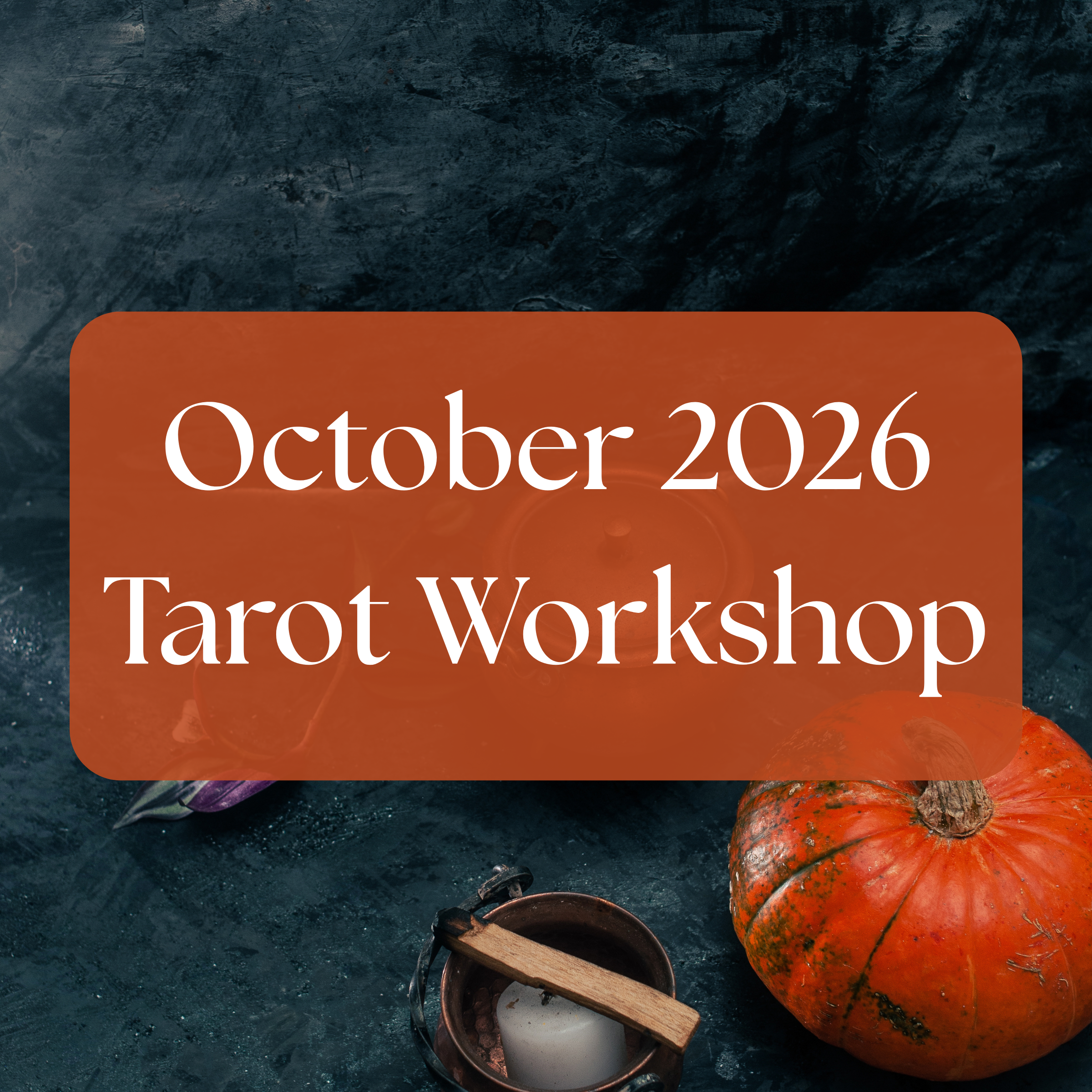 4-Week Tarot Workshop *October 2026*