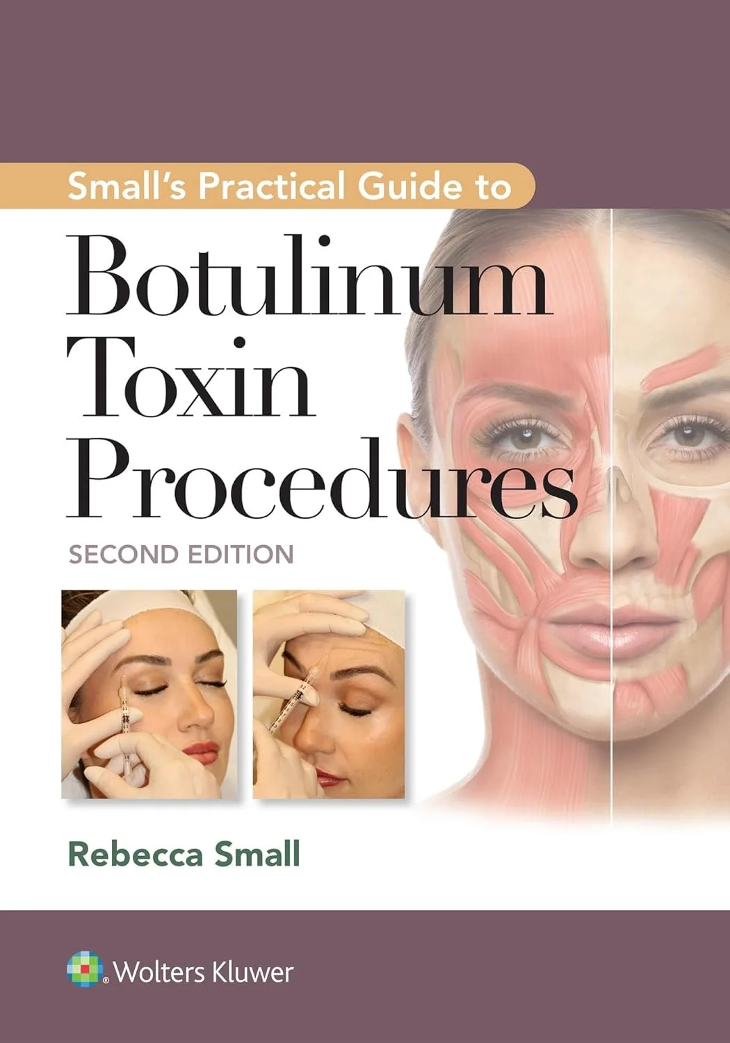 Book cover titled 'Small's Practical Guide to Botulinum Toxin Procedures, Second Edition' by Rebecca Small, published by Wolters Kluwer. The cover features images of a woman's face with facial muscles diagram and photos of a woman receiving injection