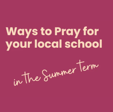 Prayer for your Local School  Summer Term