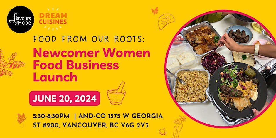 FOOD FROM OUR ROOTS: NEWCOMER WOMEN FOOD BUSINESS LAUNCH