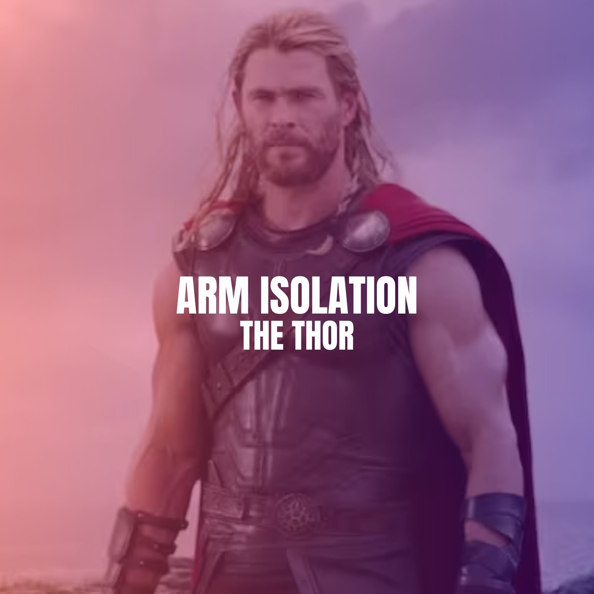 THE THOR - Arm Isolation Workout Mini
