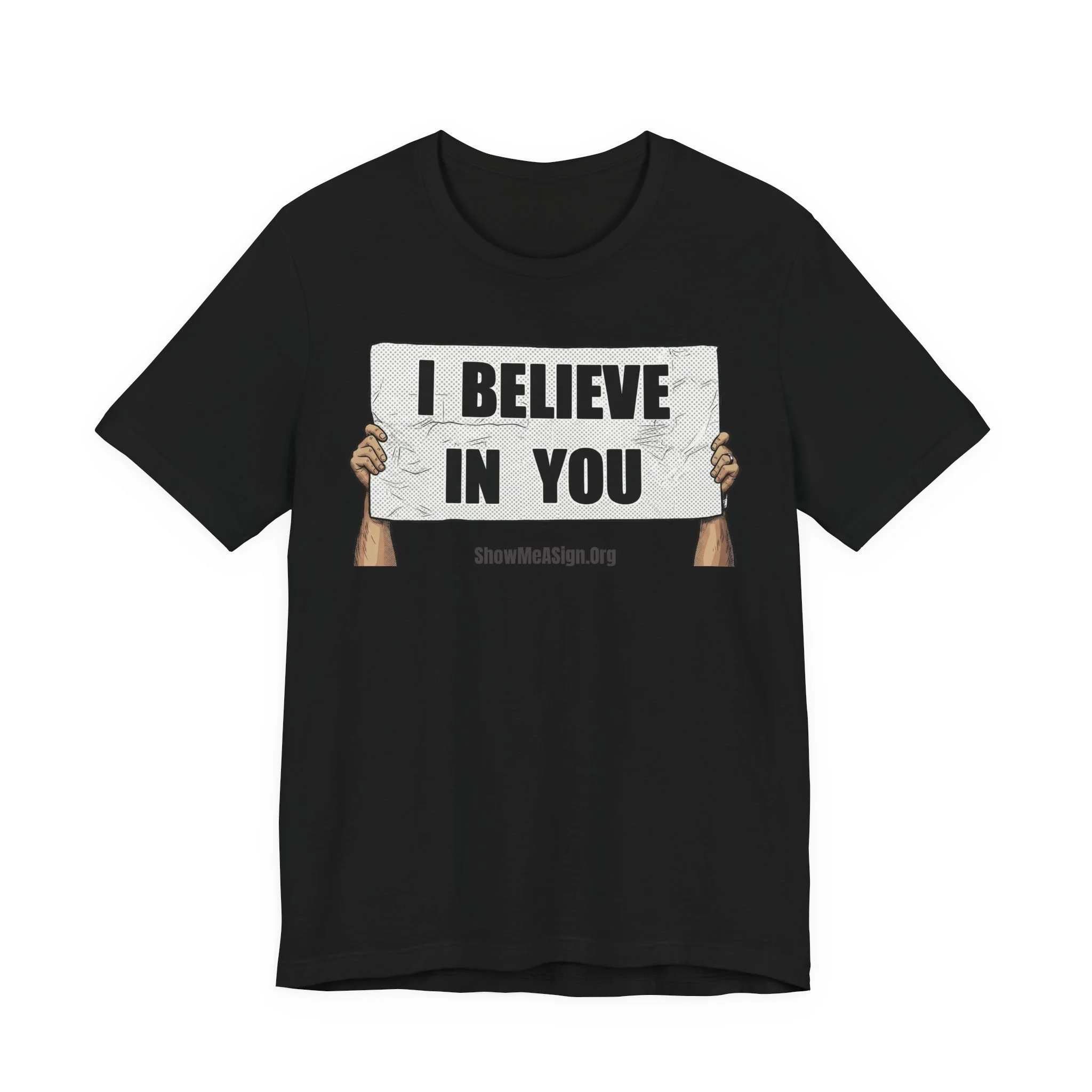 I Believe in You Unisex Tee - Inspirational Graphic T-Shirt