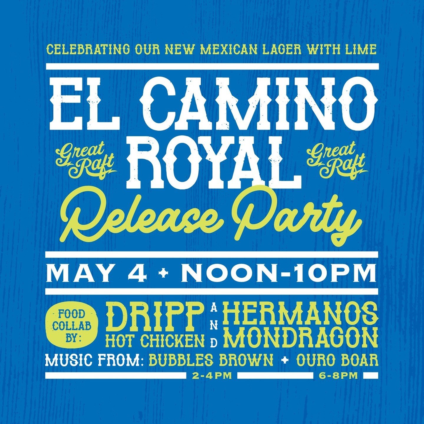 Join us Saturday, May 4 for the release of our first-ever Mexican Lager! This is the ultimate celebration of cold, crisp beer...delicious food...and fun music. 

We'll have our newest release - El Camino Royal - Mexican Lager with Lime on tap, along 