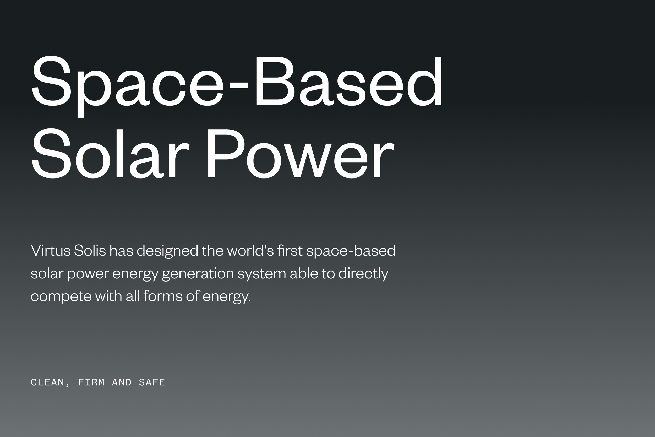 Slide with text about space-based solar power technology, mentioning Virtus Solis as the designer of the world's first space-based solar power energy system that can compete in all forms of energy. The slide emphasizes qualities of being clean, firm, and safe.