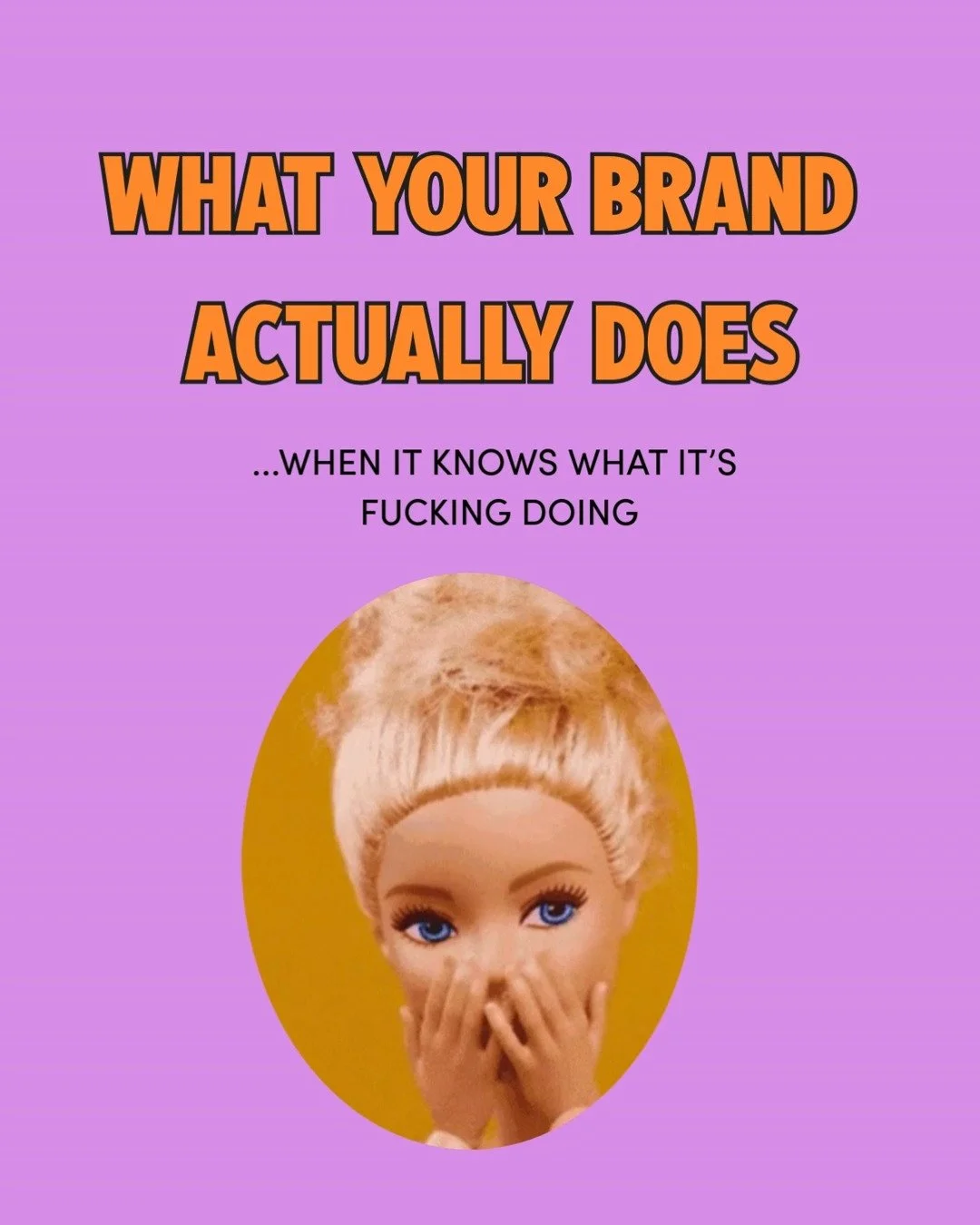I know that YOU know that SHE knows that YOU know a brand is more than a logo. 

But knowing it and having it in your hot little hands are different things. 

If you&rsquo;ve got an incredible product and wild ideas I&rsquo;m already obsessed with yo