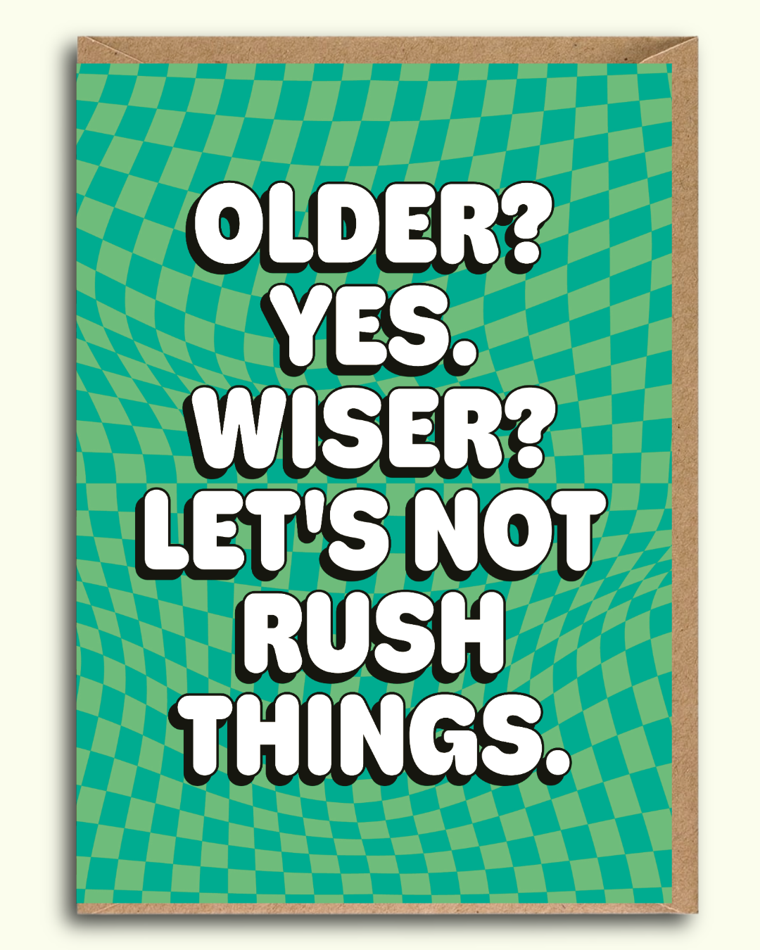 Older Not Wiser (Green)
