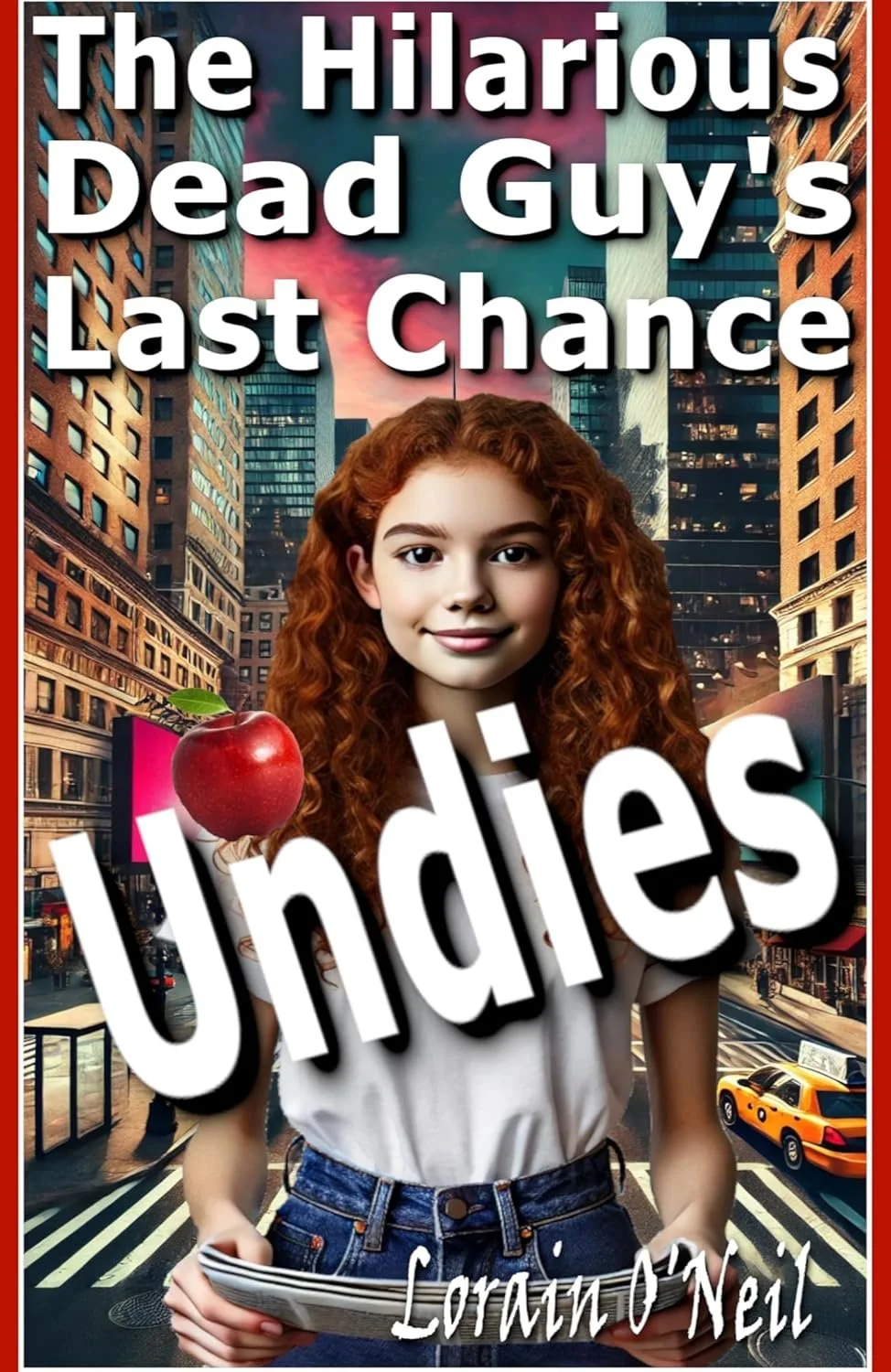 The Hilarious Dead Guy's Last Chance Undies by Lorain O'Neil