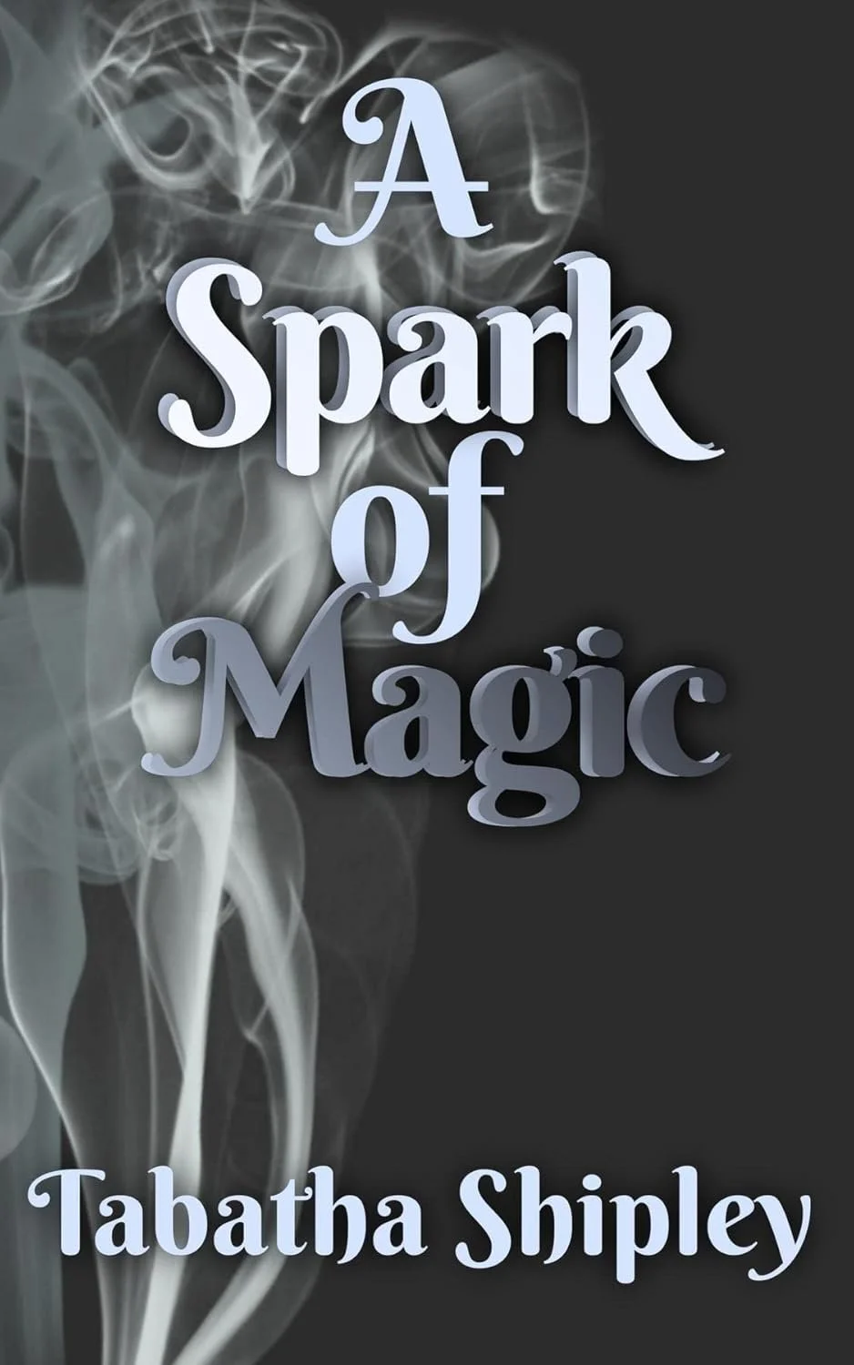 A Spark of Magic by Tabatha Shipley.jpg