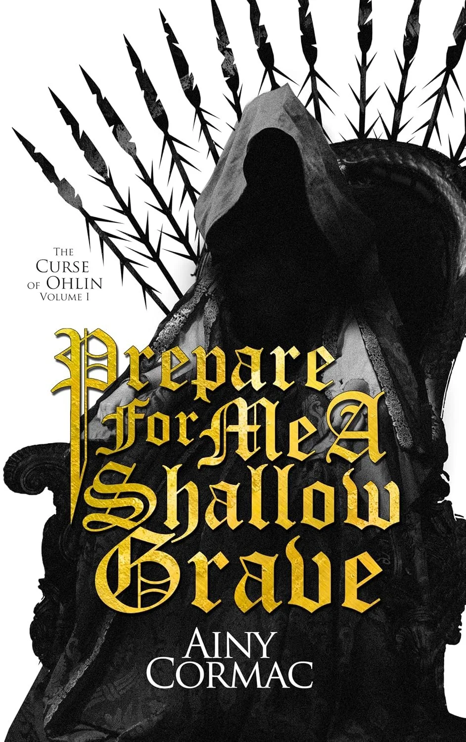 Prepare For Me A Shallow Grave by Ainy Cormac
